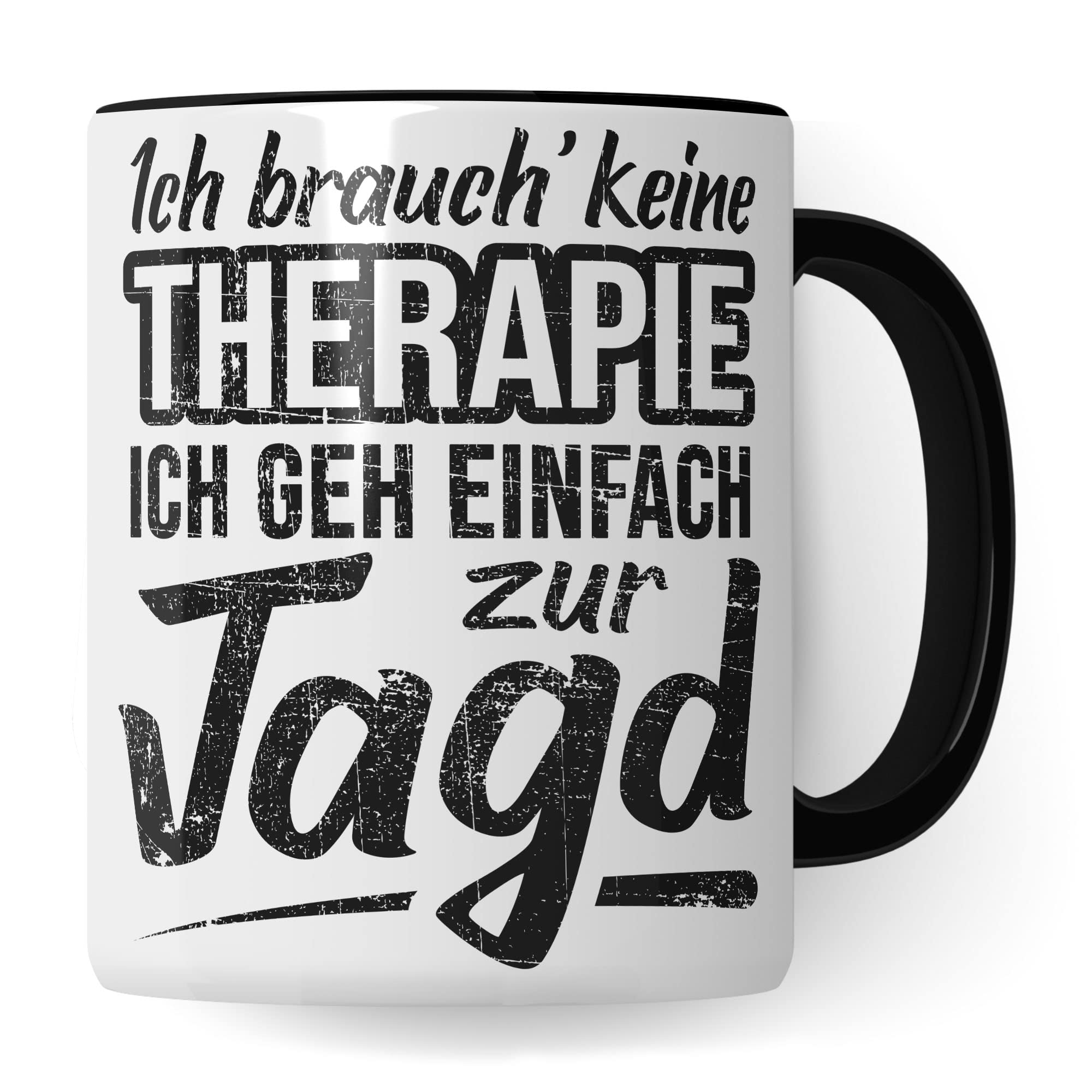 Jagd Geschenk, Kaffeetasse Humor Witz Geschenk für Jägerei, Jäger Jägerin Tasse Geschenkidee, Kaffeebecher für Männer Frauen, Therapie Becher lustig