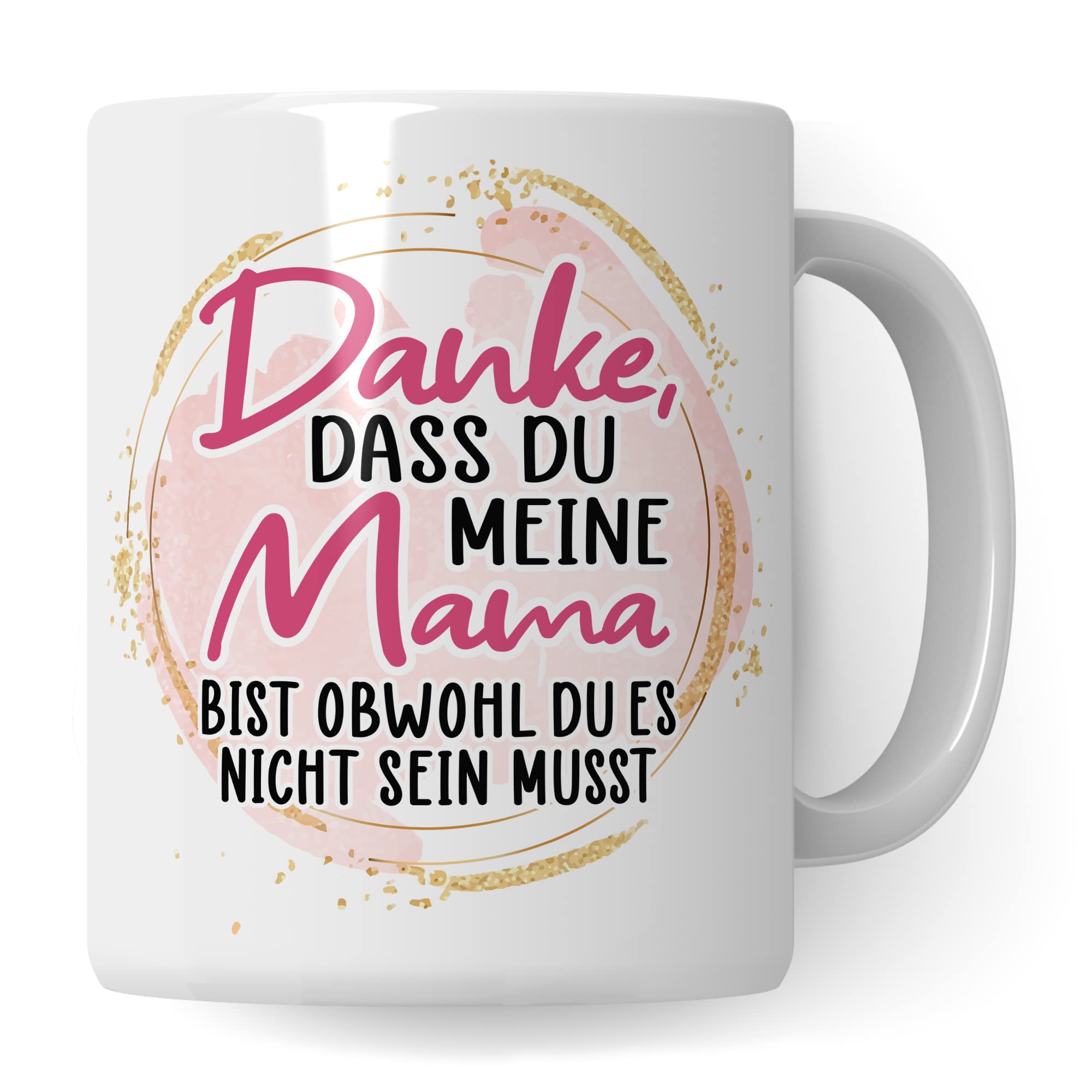 Tasse Pflegemama, Danke dass du meine Mama bist obwohl du es nicht sein musst Geschenkidee Stiefmama Kaffee-Becher Tasse mit Spruch Teetasse Stiefmutter Ziehmutter