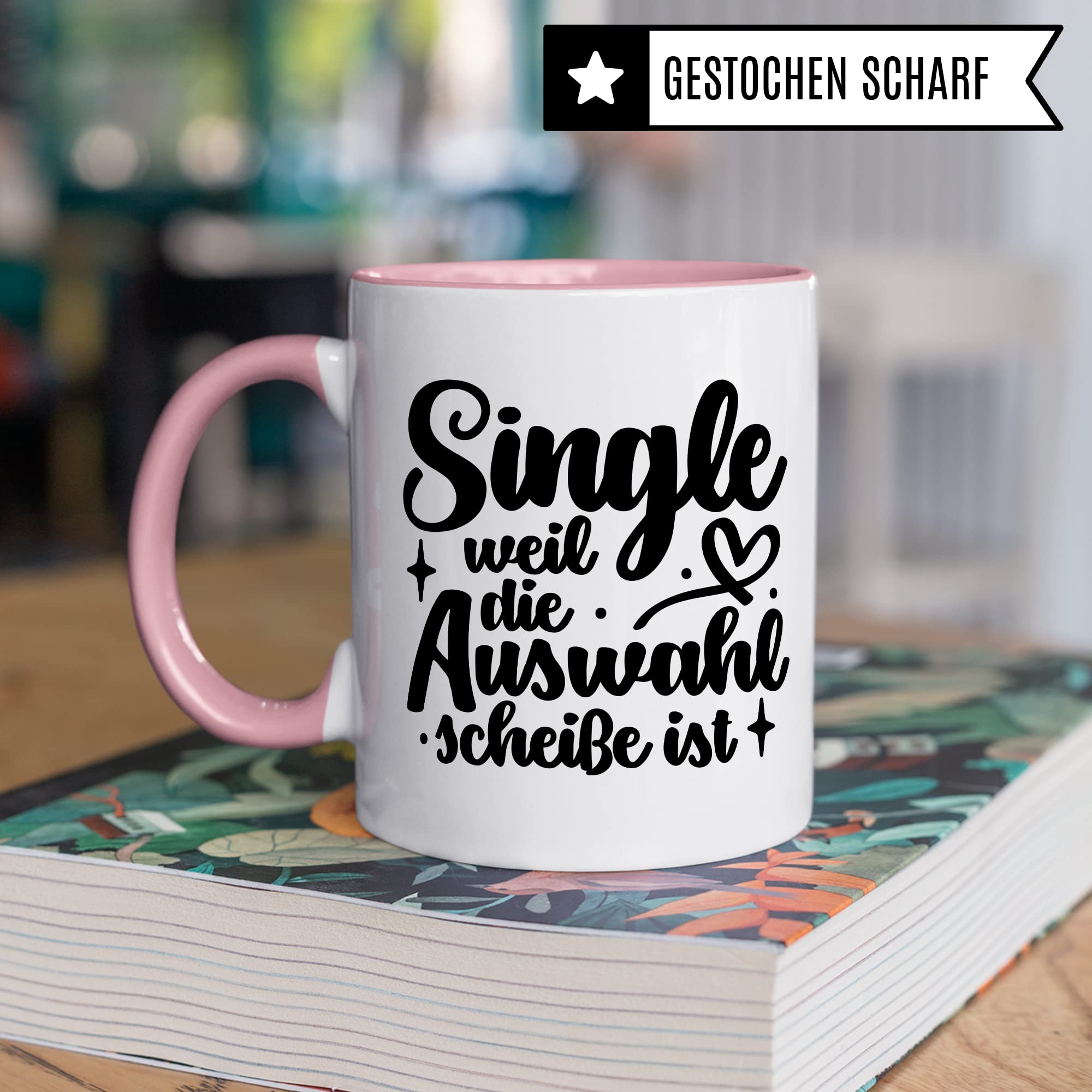 Tasse Single - weil die Auswahl Scheiße ist Kaffeetasse Geschenk Kaffee-Becher Geschenkidee Tasse mit Spruch lustig für überzeugte Singles Frau Frauen Teetasse