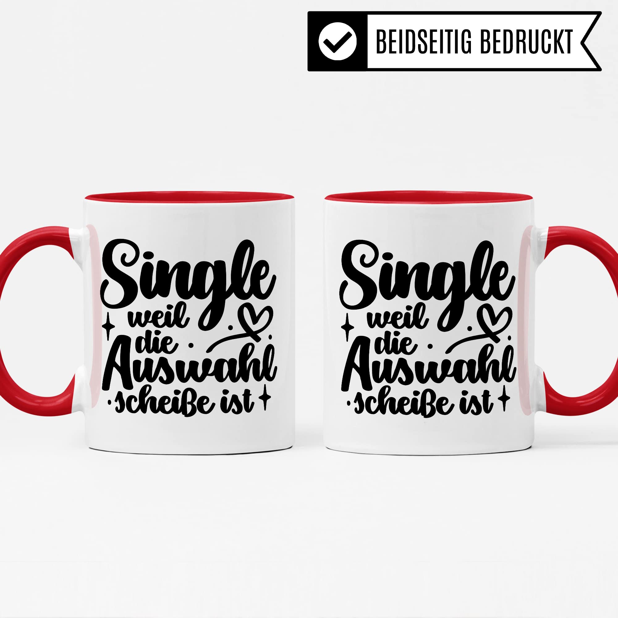 Tasse Single - weil die Auswahl Scheiße ist Kaffeetasse Geschenk Kaffee-Becher Geschenkidee Tasse mit Spruch lustig für überzeugte Singles Frau Frauen Teetasse