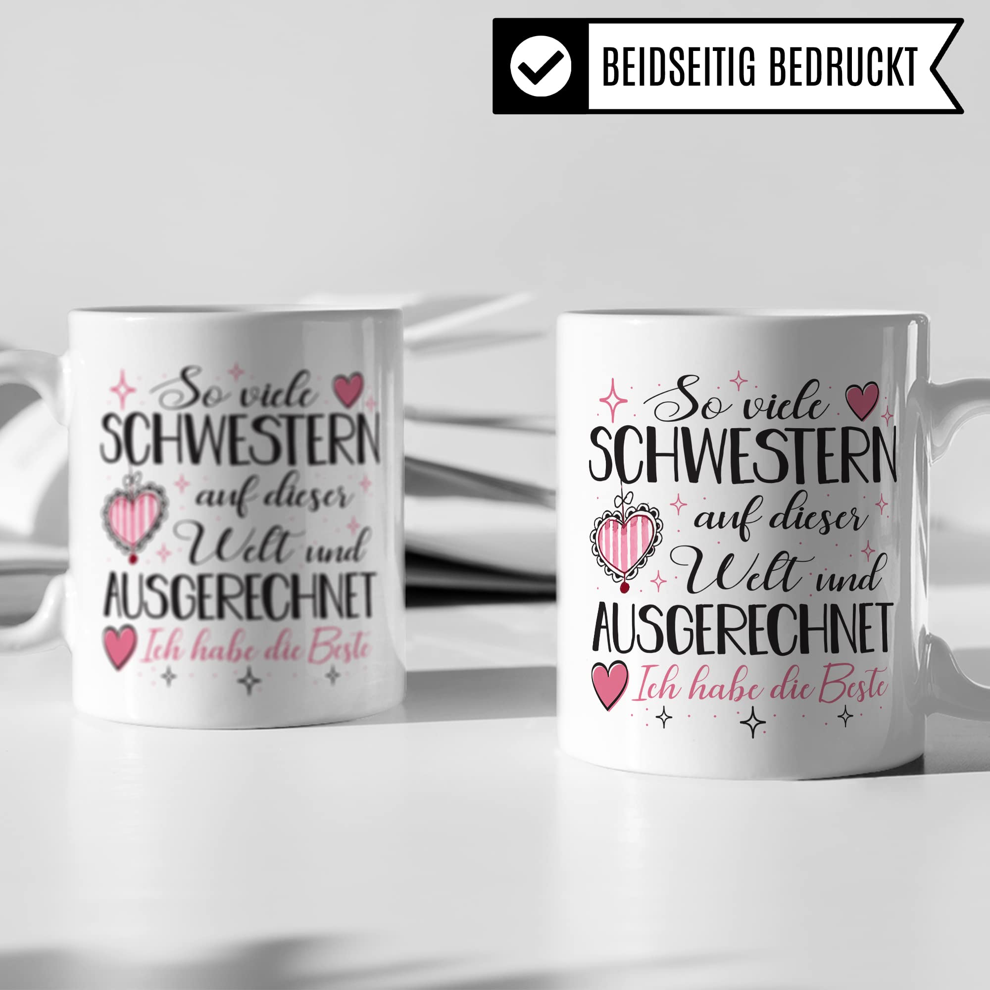 Tasse Schwester Geschenk, So viele Schwestern auf dieser Welt und ausgrechnet ich hab die Beste Geschenkidee Bruder Kaffee-Becher Kaffeetasse Tasse mit Spruch lustig Geschwister