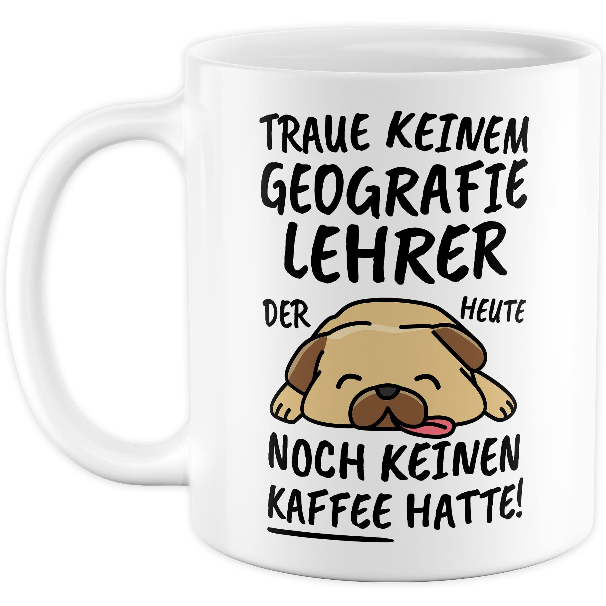 Tasse Geografielehrer lustig Geografielehrer Geschenk Beruf Spruch Kaffeebecher Geografielehrer Geschenkidee Geografie Schule Unterricht Lehrender Lehrer Kaffee-Tasse Teetasse Becher