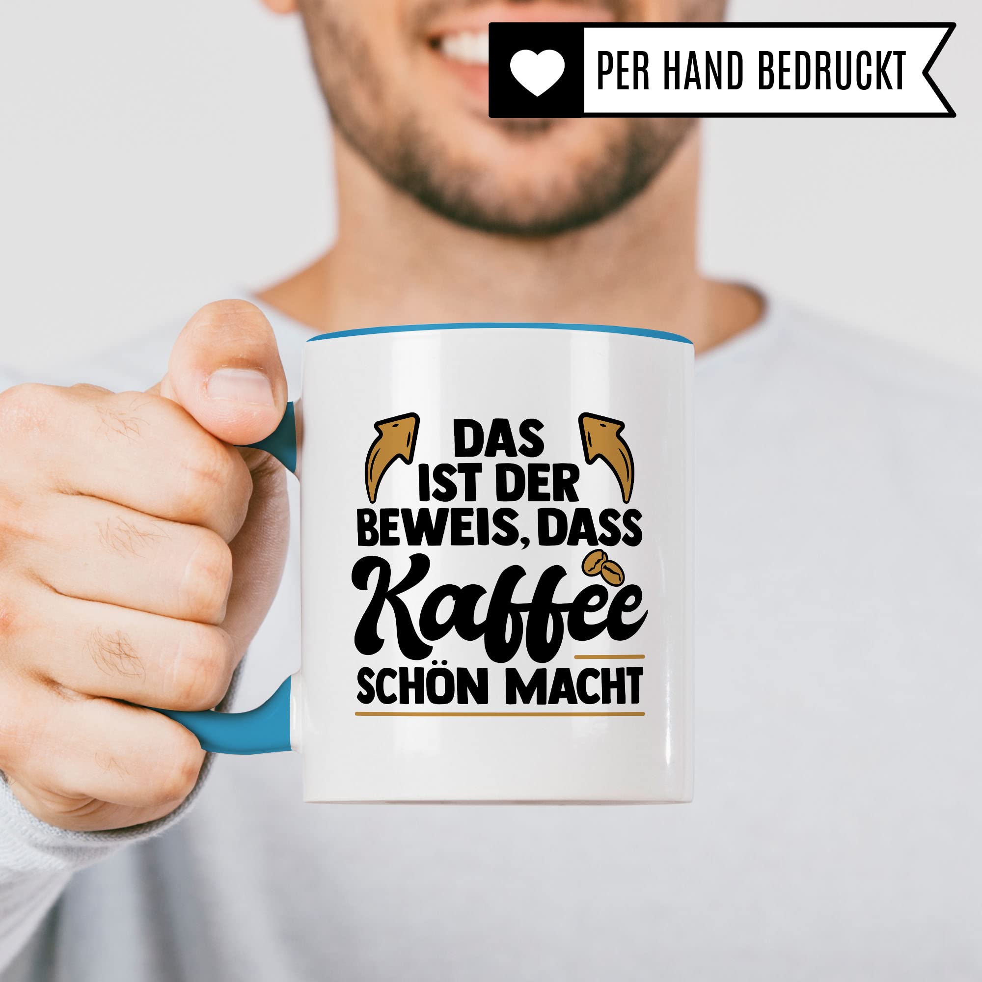 Lustige Tasse mit Spruch, Das ist der Beweis dass Kaffee schön macht, Geschenk witziger Spruch Kollegen Freund Freundin Mama Papa Geschenkidee Kaffeetasse