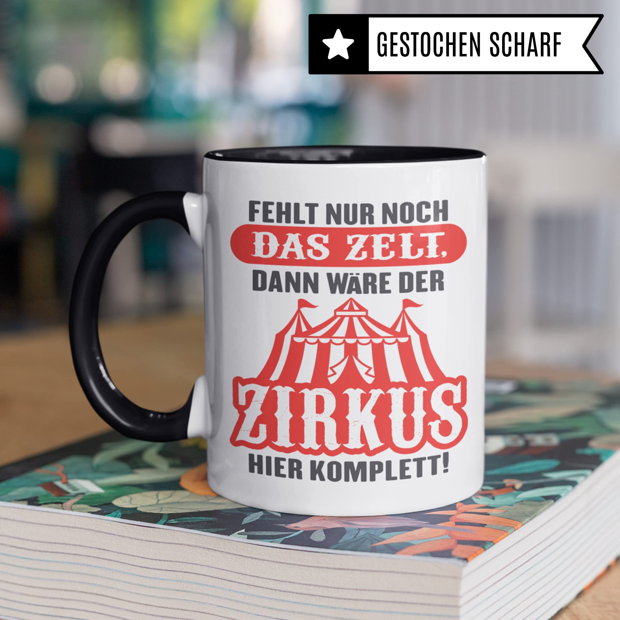 Tasse Büro Spruch: Fehlt nur noch das Zelt dann wäre der Zirkus hier komplett, lustiges Büro Geschenk Kollege Kollegin Chef Chefin Geburtstag, Kaffee-Becher Arbeit Job Geschenkidee