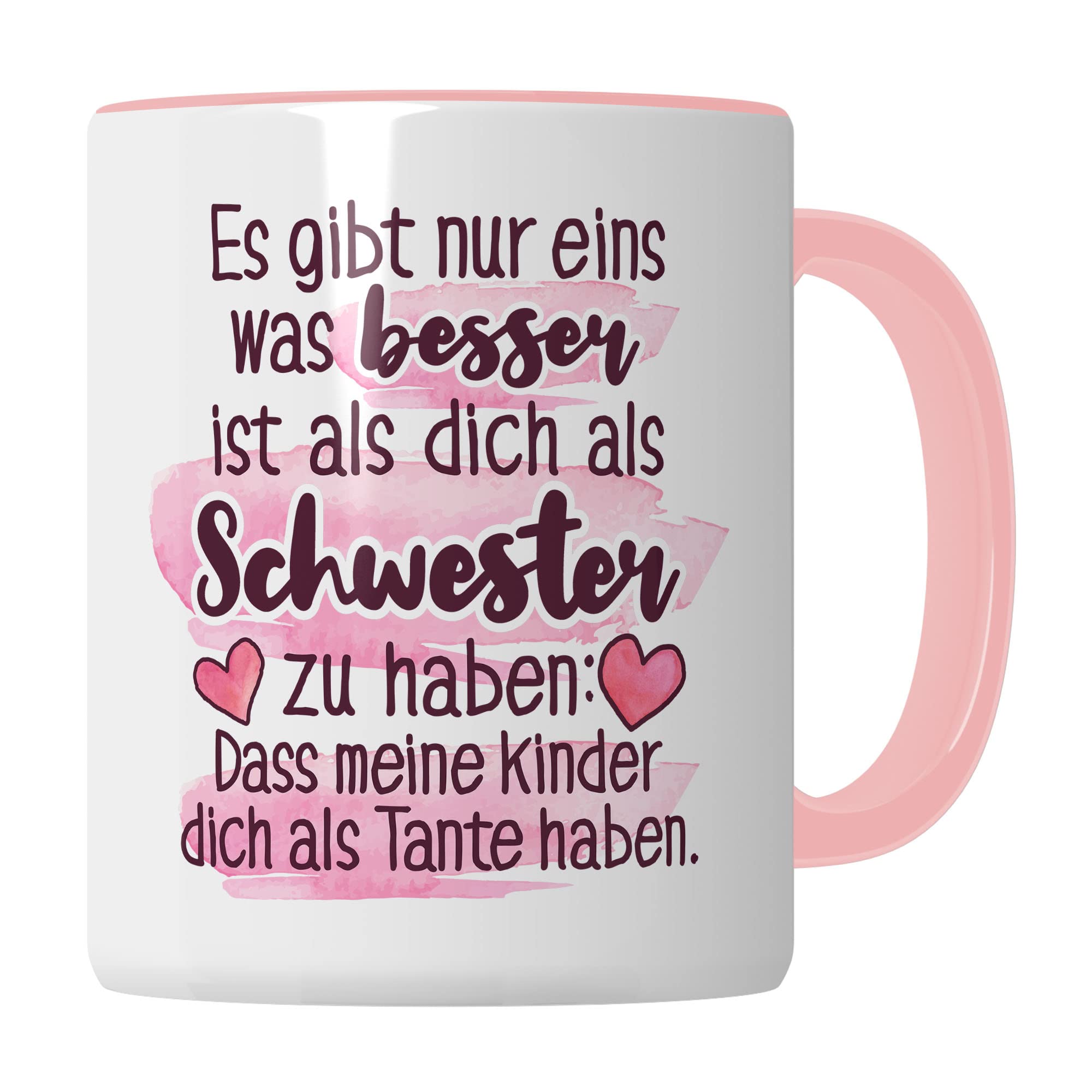 Tasse Schwester, Es gibt nur eins was besser ist als dich als Schwester zu haben: Dass meine Kinder dich als Tante haben Spruch, Geschenk Schwester Kaffee-Tasse Geschenkidee Geschwister-liebe