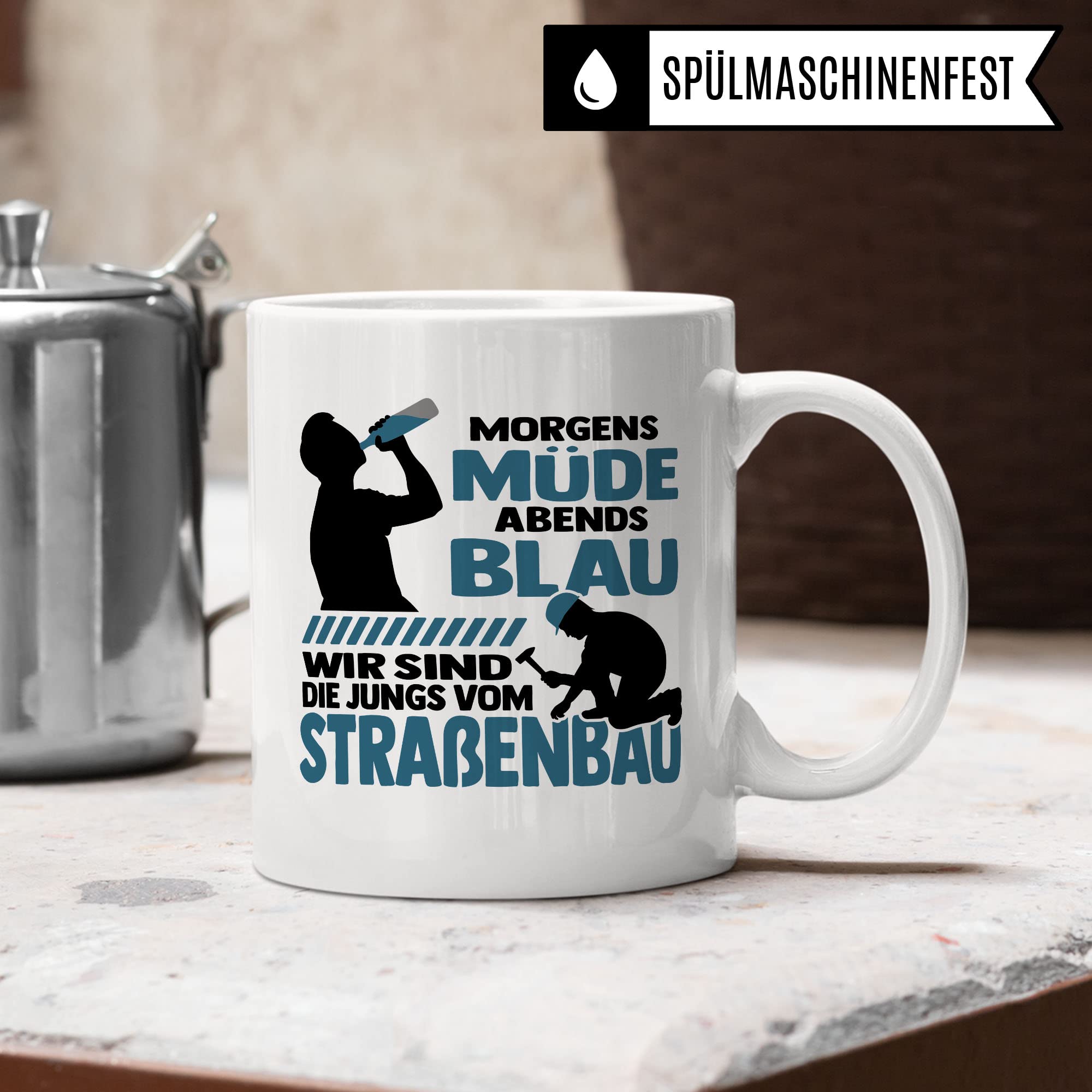 Tasse Straßenbau Straßen-Bauarbeiter Geschenk, Morgens müde abends blau wird sind die Jungs vom Straßenbau, Geschenk-Idee Beruf Bauarbeiter lustiger Spruch Kollegen, Kaffee-Becher