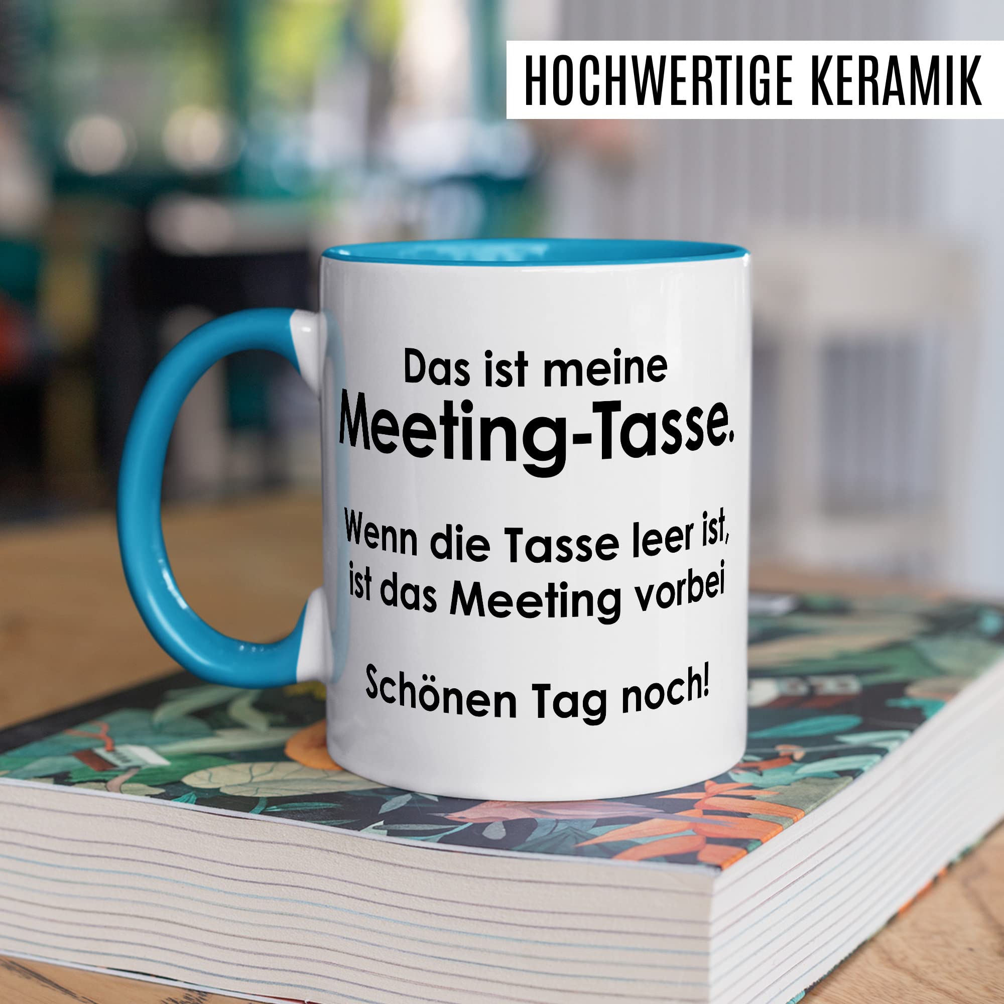 Tasse Meeting, Das ist meine Meeting-Tasse wenn die Tasse leer ist ist das Meeting vorbei Geschenk Geschenkidee Kaffeetasse Tasse mit Spruch lustig Kaffee-Becher Büro-Geschenk