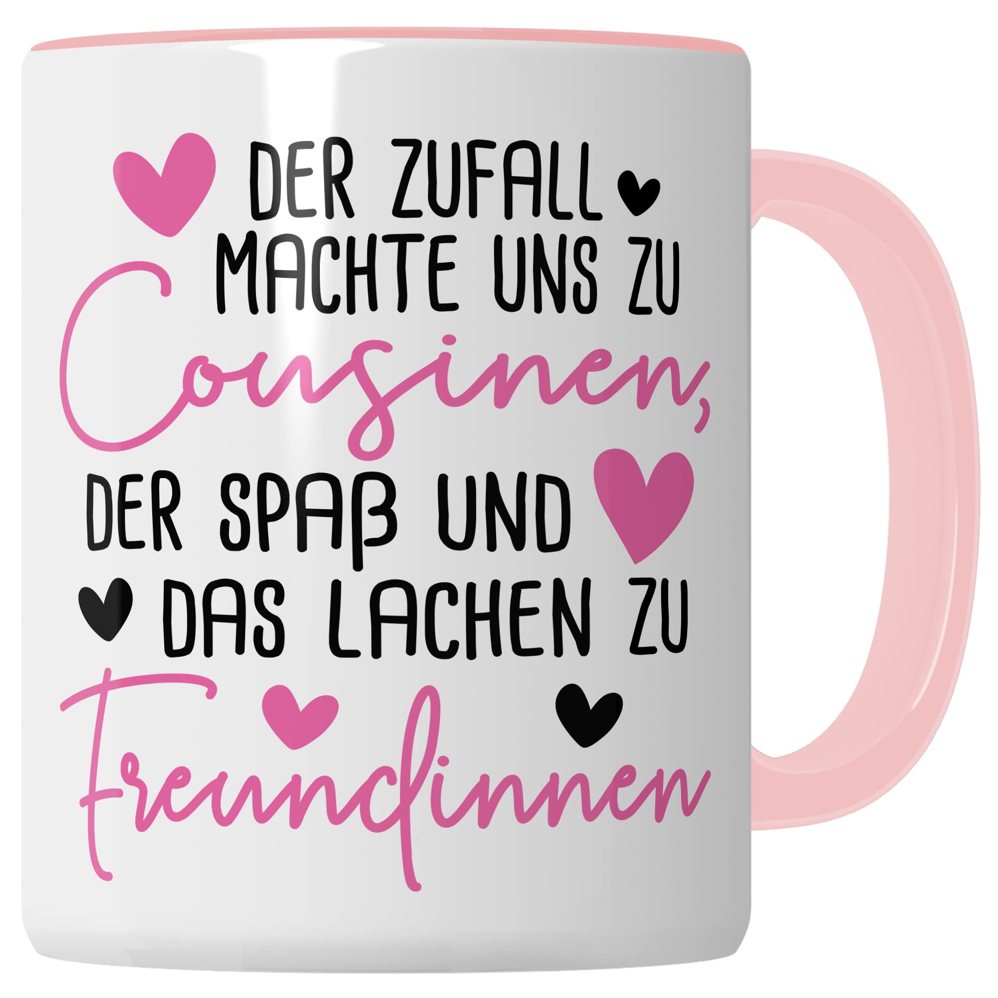 Tasse Cousine, Der Zufall machte uns zu Cousinen der Spaß und das Lachen zu Freundinnen Kaffetasse mit Spruch Kaffee-Becher Teetasse mit Motiv für Cousinen Freundin Geschenkidee