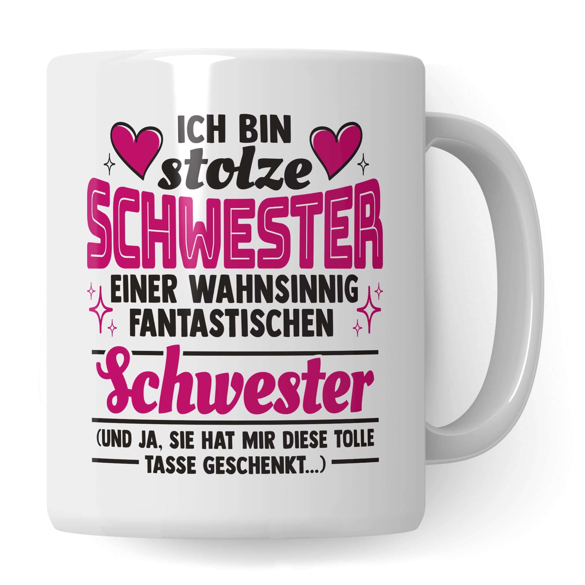 Tasse Schwester Geschenk, Ich bin stolze Schwester einer wahnsinnig fantastischen Schwester Geschenkidee Kaffee-Becher Kaffeetasse Teetasse Tasse mit Spruch lustig Geschwisterkind