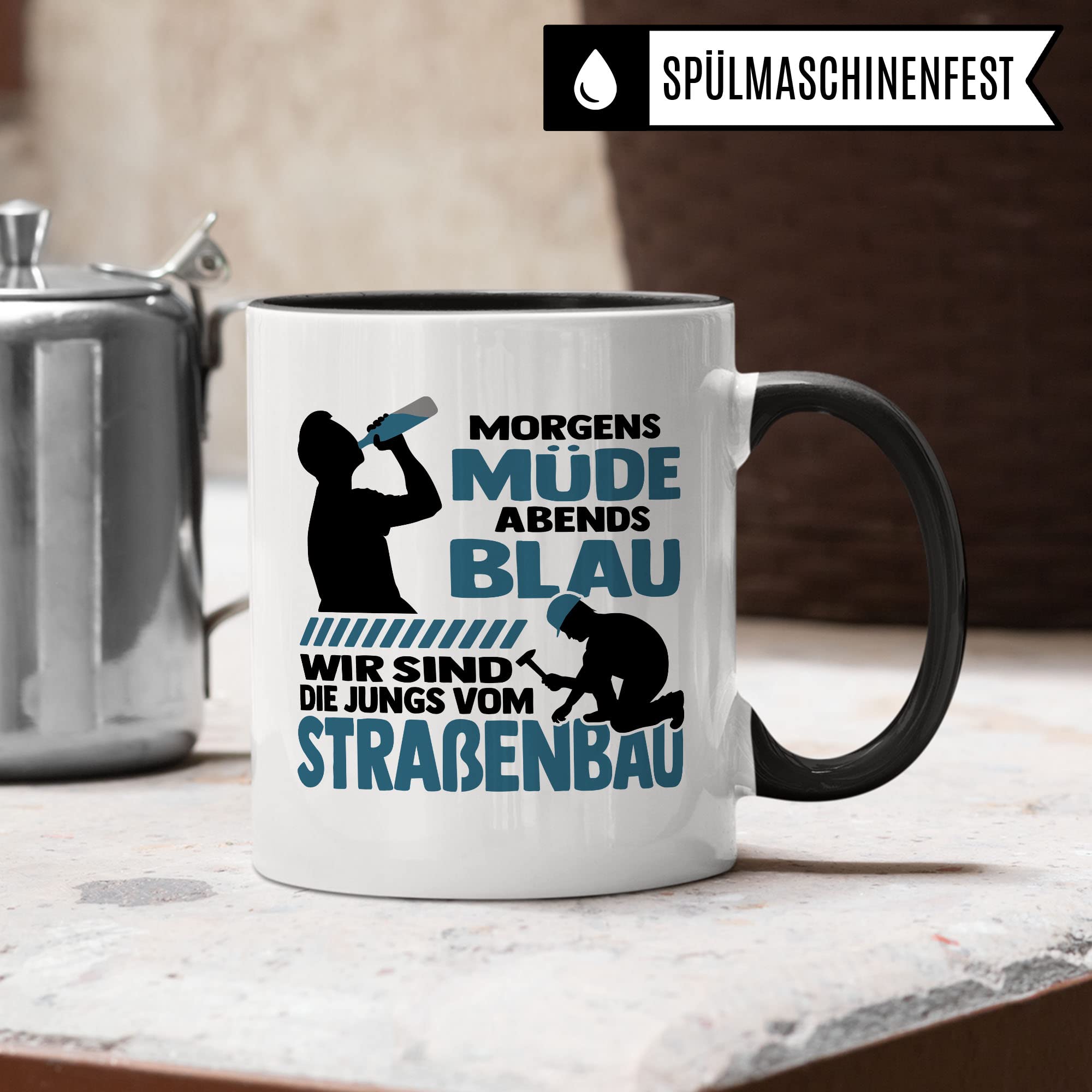 Tasse Straßenbau Straßen-Bauarbeiter Geschenk, Morgens müde abends blau wird sind die Jungs vom Straßenbau, Geschenk-Idee Beruf Bauarbeiter lustiger Spruch Kollegen, Kaffee-Becher