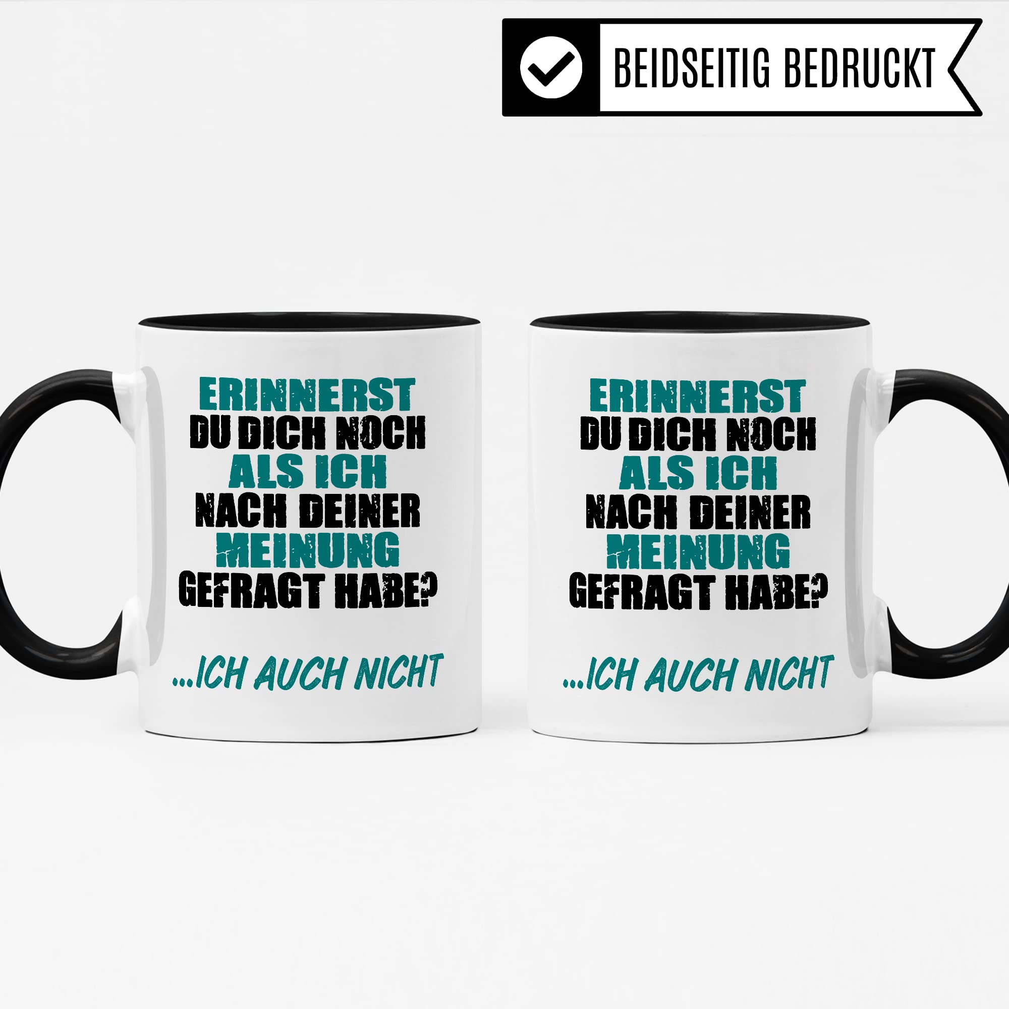 Schwarzer Humor Tasse lustige Kaffeetasse mit Spruch Sarkasmus Kaffee-Becher Humor Geschenk Witz Geschenkidee Büro Ironie Erinnerst du dich als ich nach deiner Meinung gefragt habe - Ich auch nicht