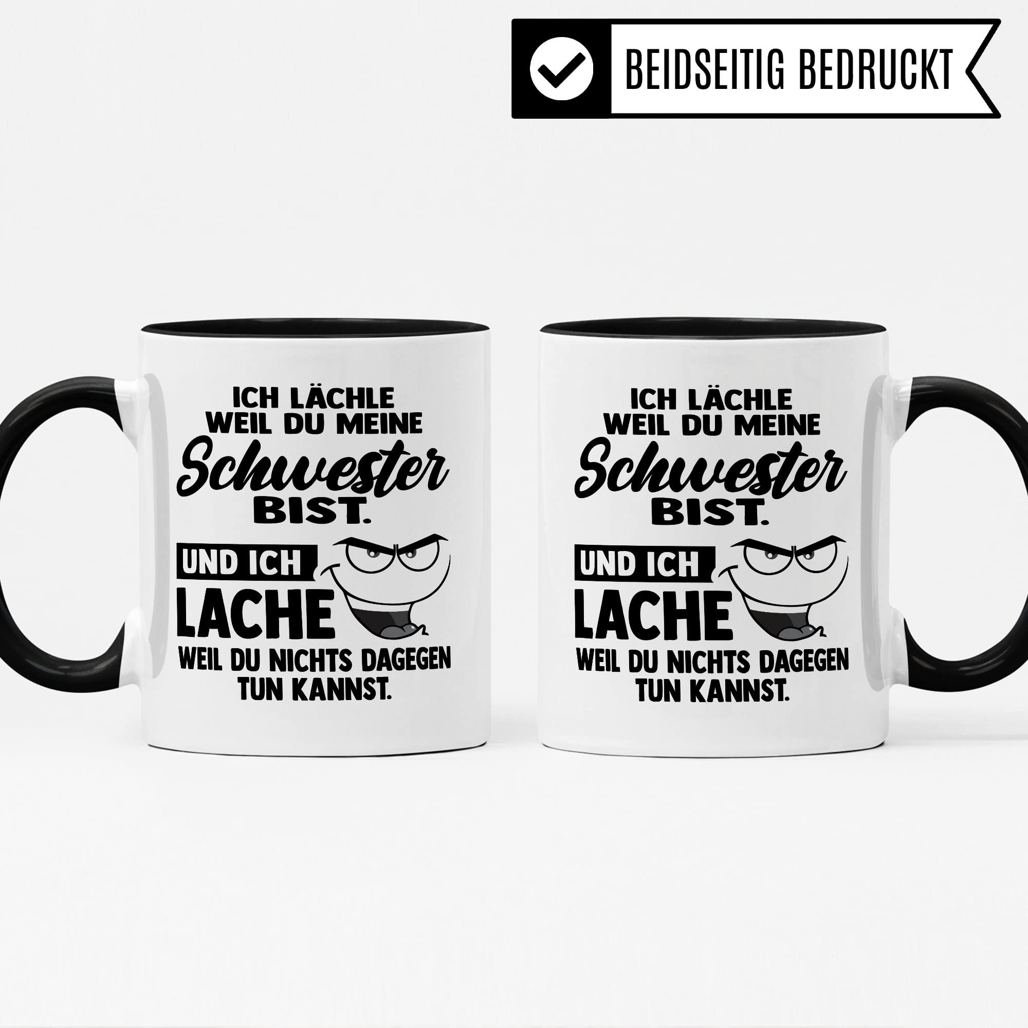 Tasse Schwester Geschenk, Ich lächle weil du meine Schwester bist Geschenkidee für die Schwester Kaffee-Becher Kaffeetasse Tasse mit Spruch lustig Teetasse Geschwister