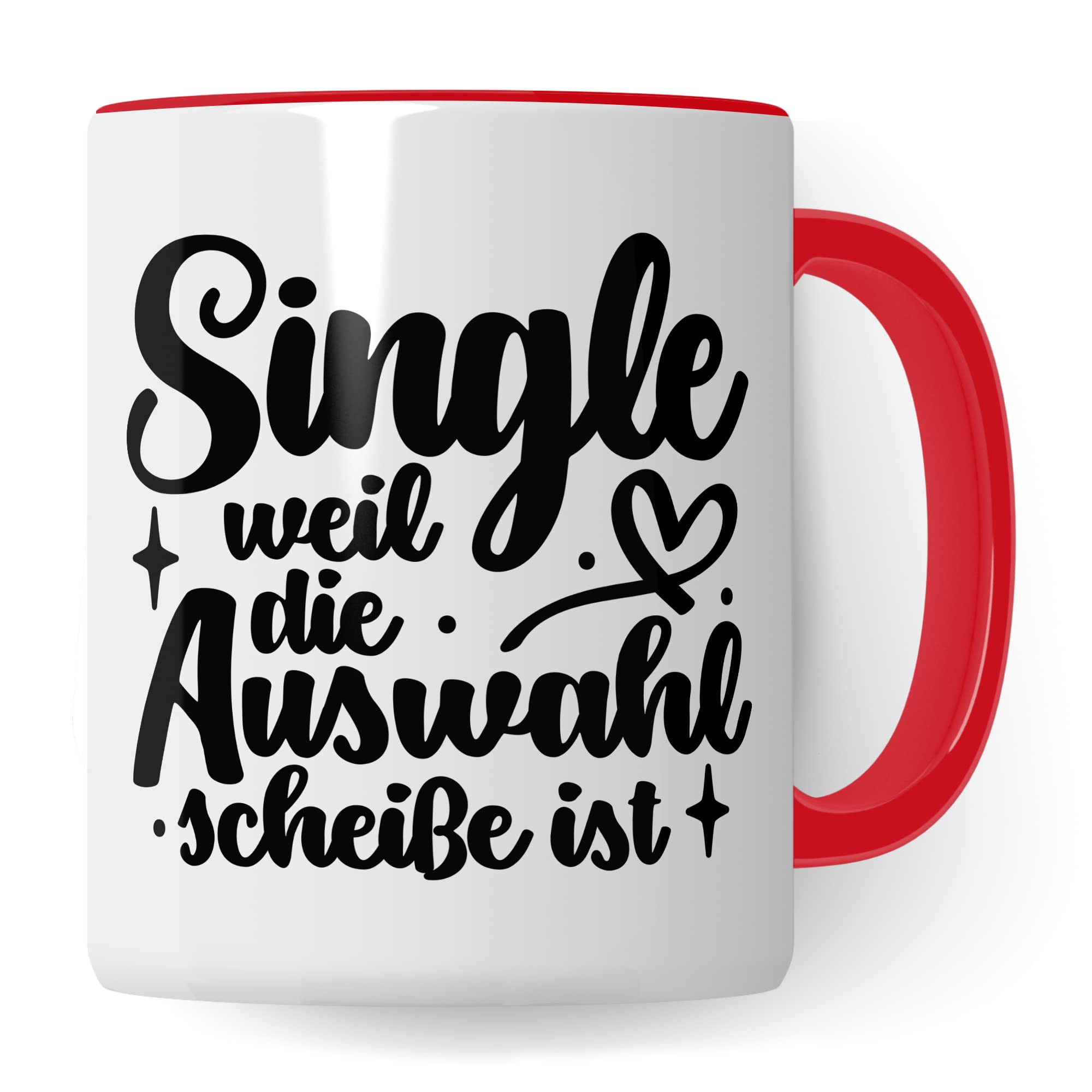 Tasse Single - weil die Auswahl Scheiße ist Kaffeetasse Geschenk Kaffee-Becher Geschenkidee Tasse mit Spruch lustig für überzeugte Singles Frau Frauen Teetasse