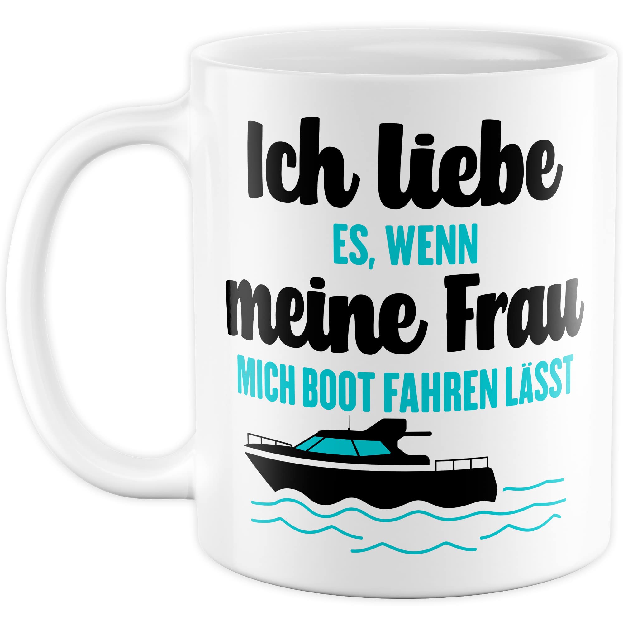 Tasse Boot Geschenk, Ich liebe es wenn meine Frau mich Boot fahren lässt Geschenkidee Kapitän Kaffeetasse Bootbesitzer Kaffee-Becher Teetasse mit Spruch lustig