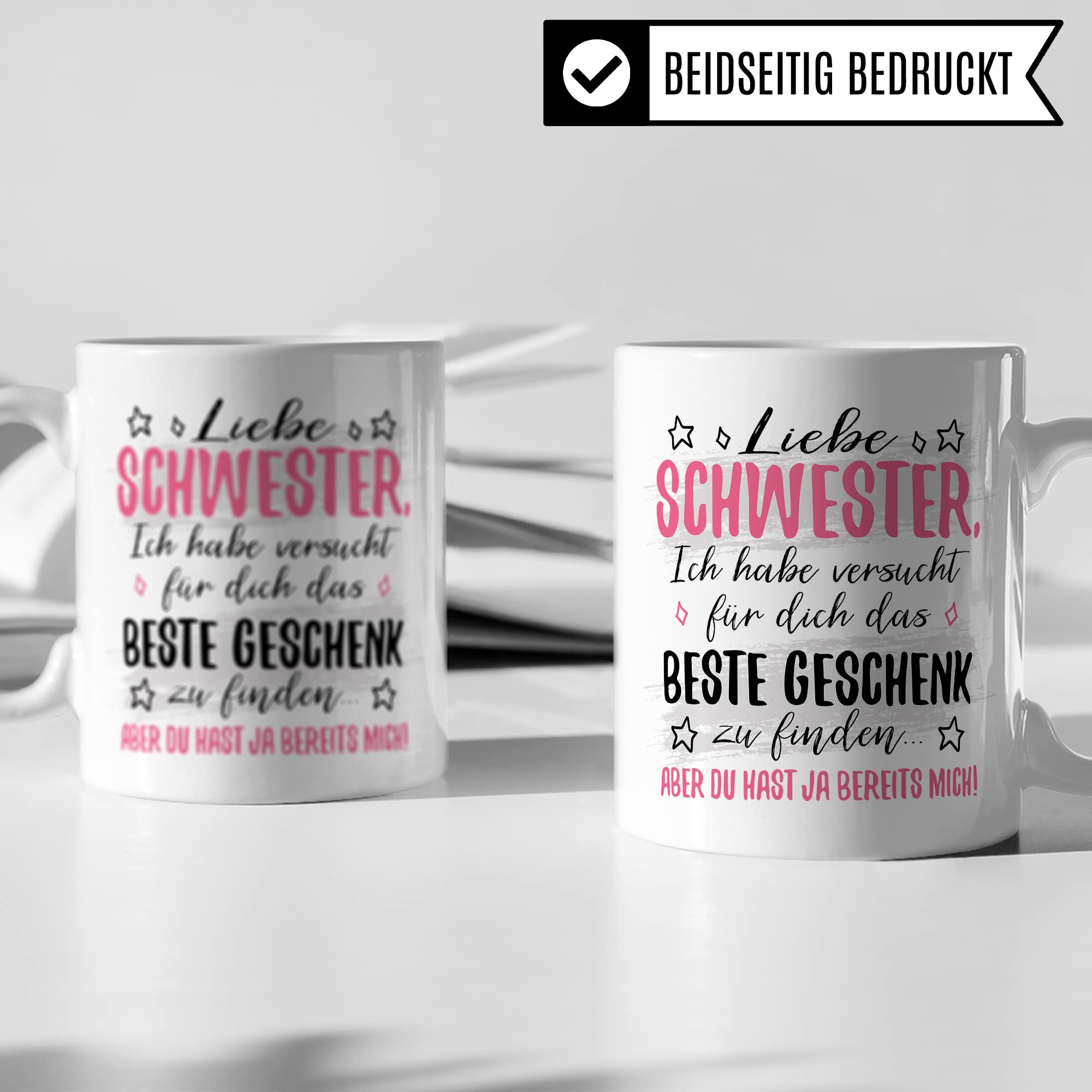 Schwester Tasse Geschenk, Liebe Schwester ich habe versucht für dich das beste Geschenk zu finden Geschenkidee Bruder Kaffee-Becher Kaffeetasse Tasse mit Spruch lustig Geschwister