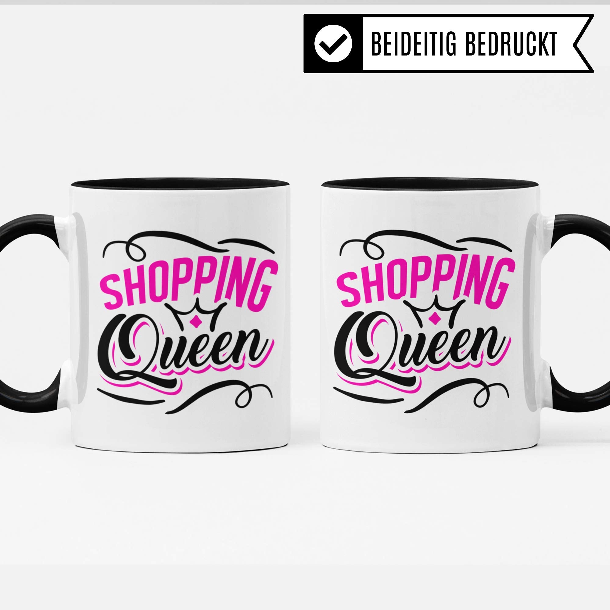 Pagma Druck Shopping Queen Tasse, Shopping Geschenk Becher, Shoppen Einkaufen Frauen Geschenkidee, Kaffeetasse Shopping-Queen Einkaufsbummel Shopping Kaffeebecher