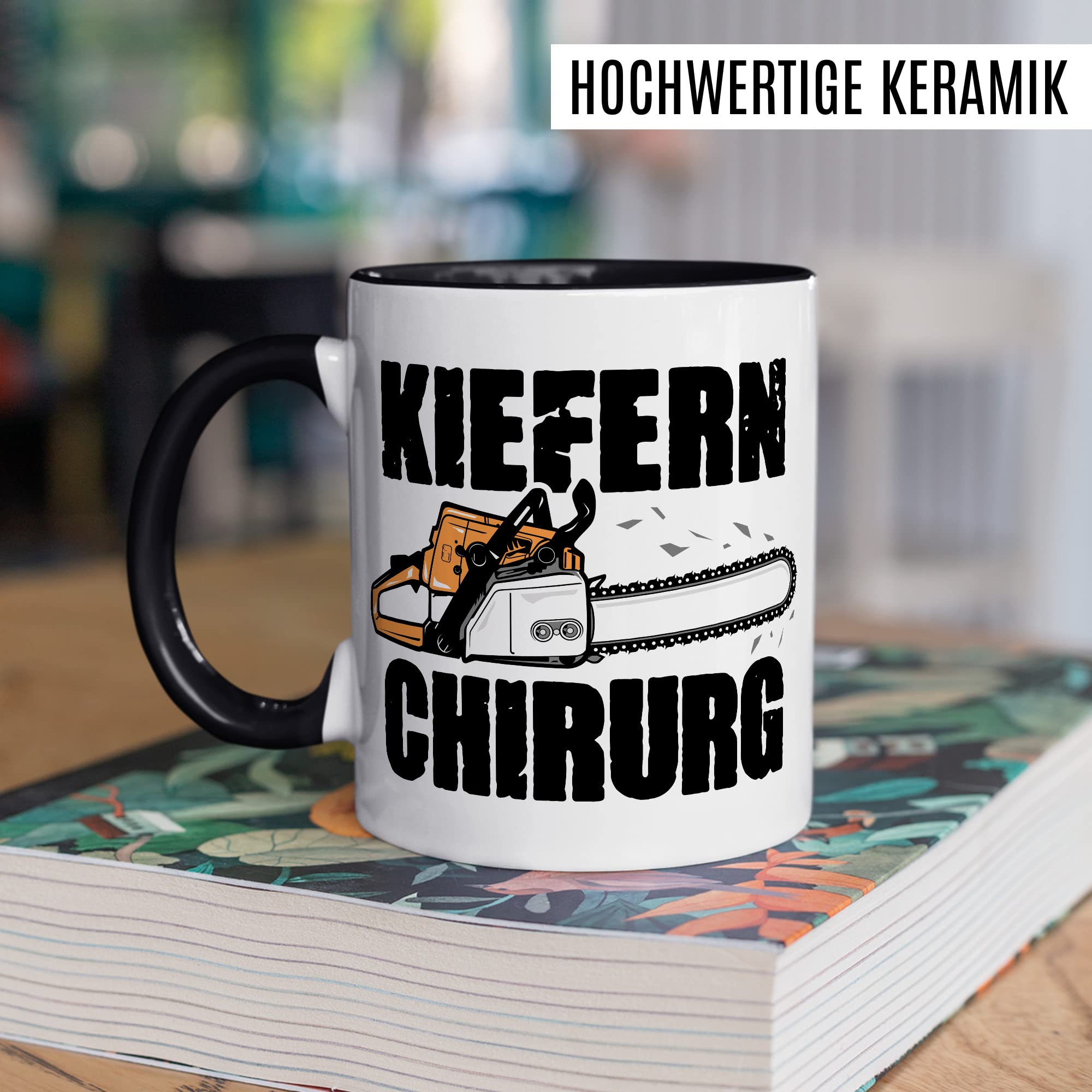 Kiefernchirurg Tasse Kettensäge Geschenkidee Wald Kaffeetasse mit lustigen Spruch Geschenk für Förster Kaffeebecher Holz machen Becher