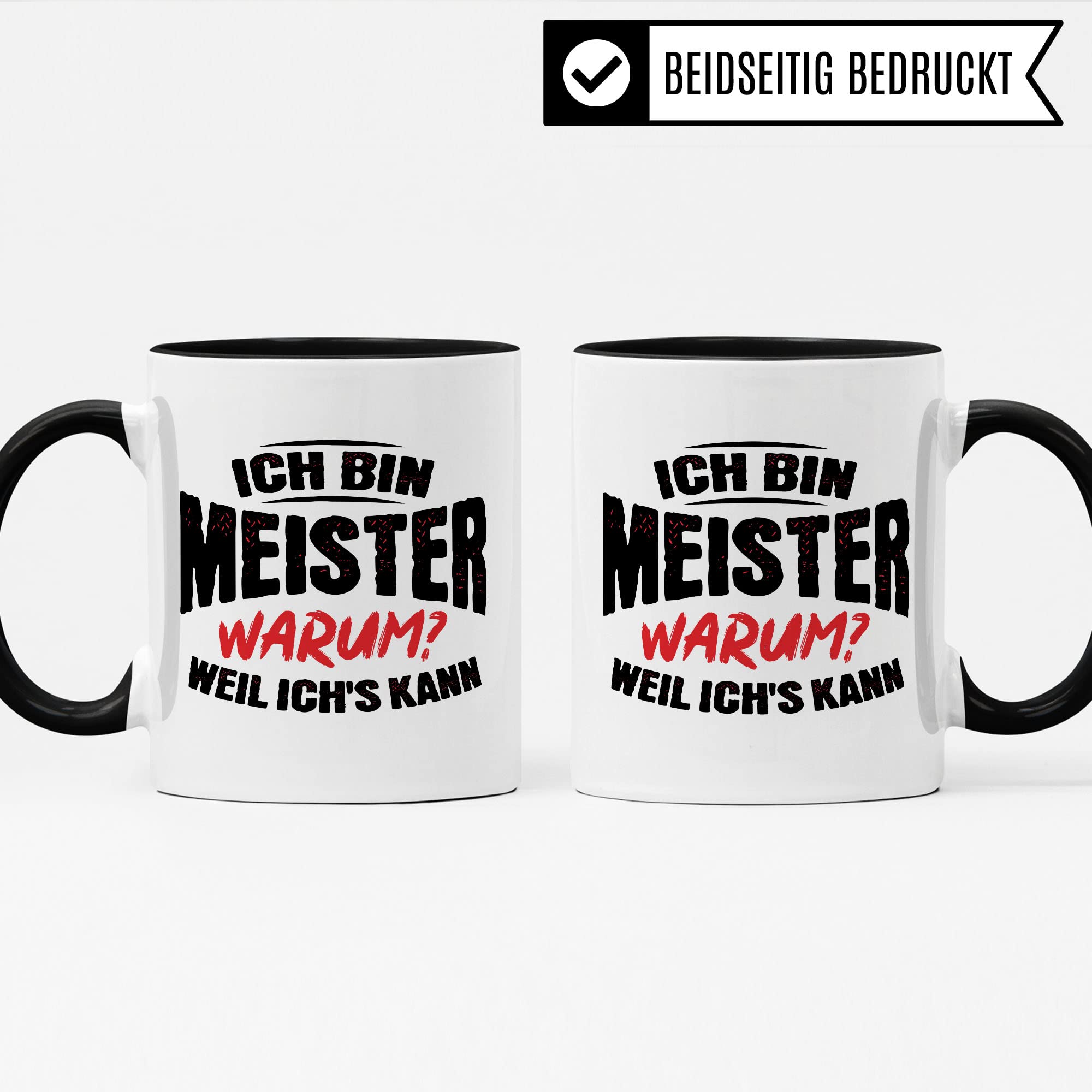 Meister Tasse Ich bin Meister Warum Weil Ichs kann Handwerksmeister Bestanden Meister-Prüfung Geschenk Kaffeetasse Geschenkidee Industriemeister Handwerker Kaffee-Becher