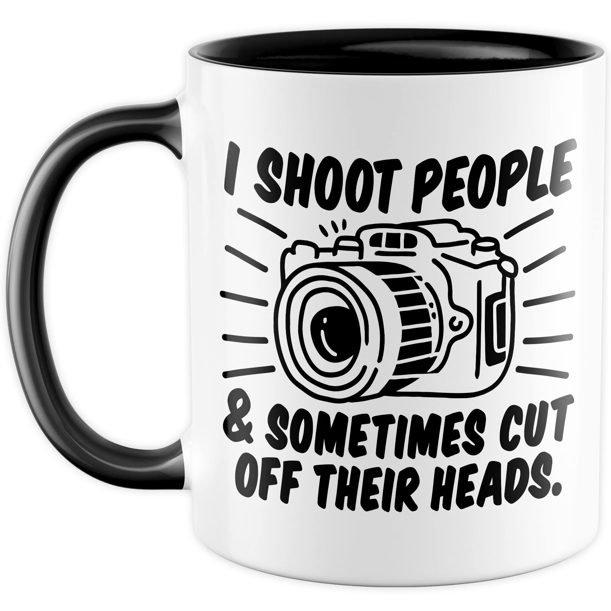 Tasse Fotograf Geschenk, I shoot people and sometimes i cut off their Heads Geschenkidee Kameramann Kaffee-Becher Kaffeetasse Tasse mit Spruch lustig Kamera Fotoapperat