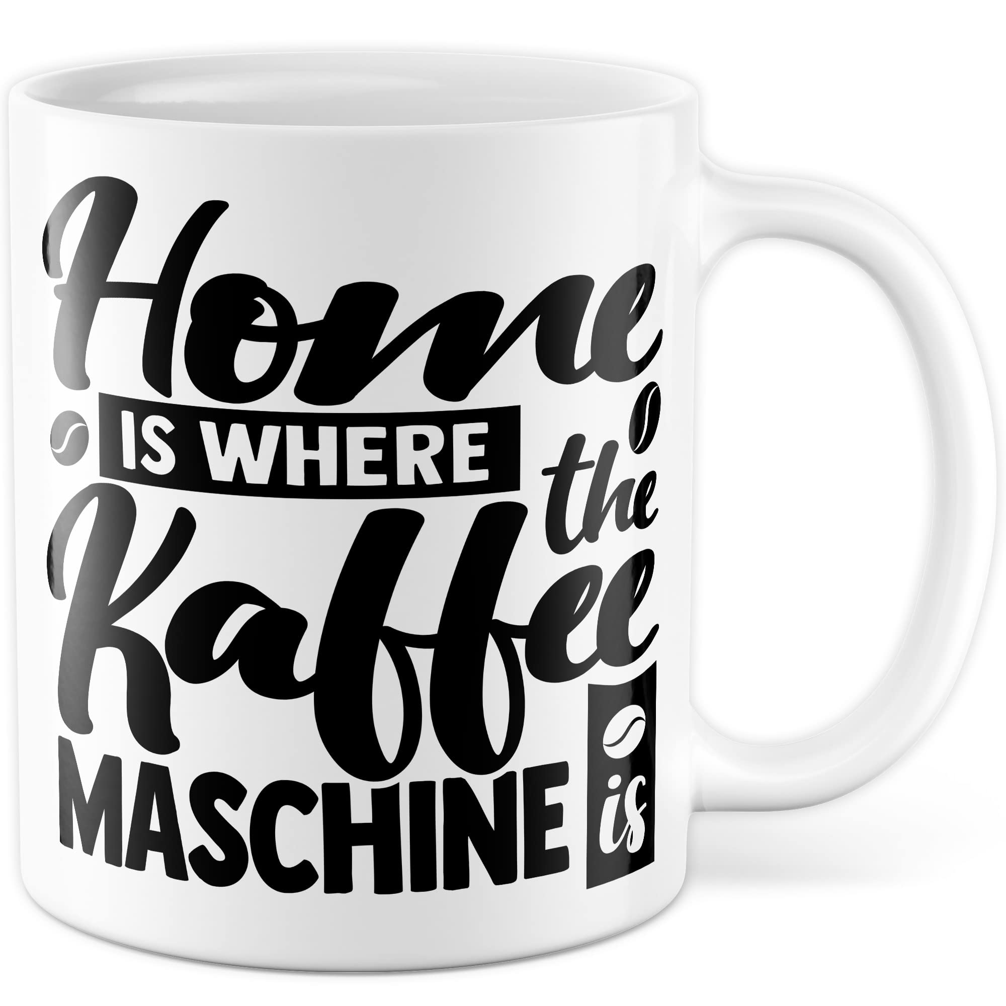 Tasse Kaffee Geschenk, Home is where the Kaffeemaschine is Geschenkidee Kaffee-Liebhaber Kaffee-Becher Kaffeetasse Tasse mit Spruch lustig Teetasse Kaffee-Fan Kaffeemaschine