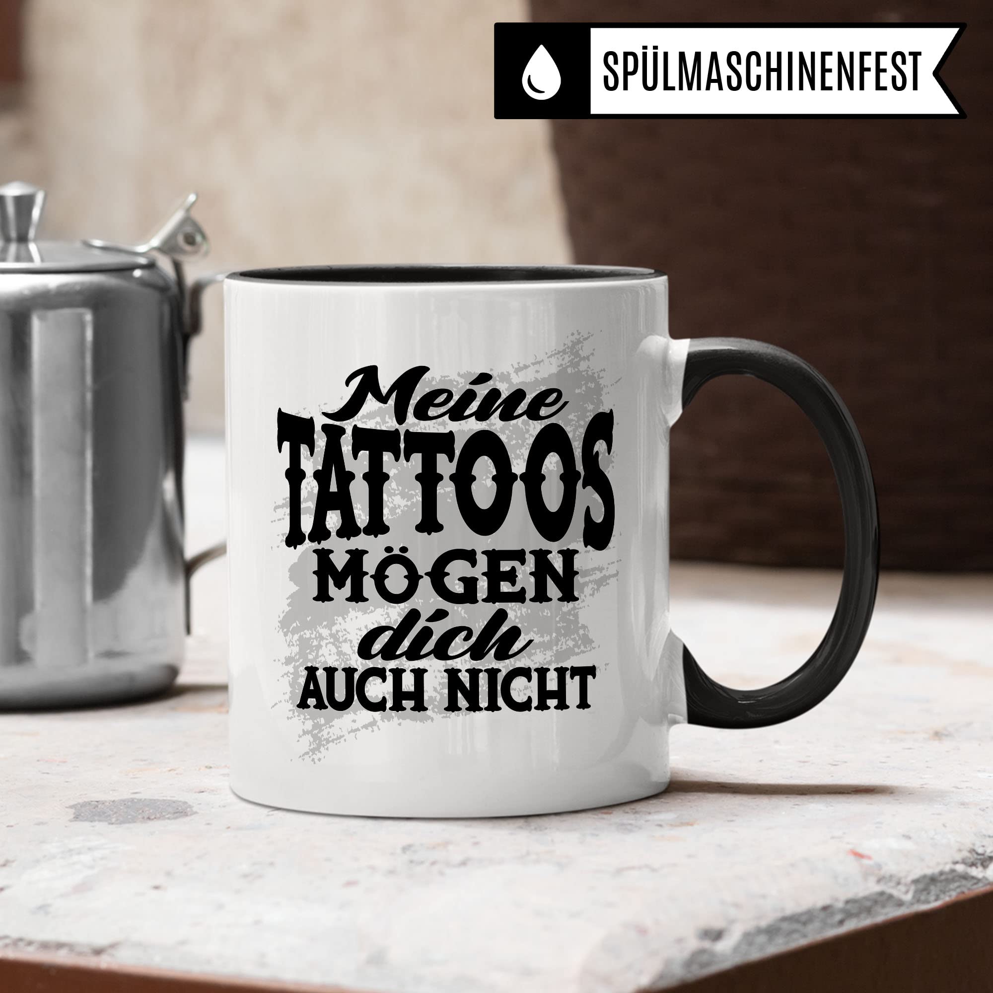 Meine Tattoos mögen dich auch nicht Tasse, Geschenk Tattowierer Tattoo Motiv Spruch, Geschenk Tattowierte Tasse Beruf Tattoowierer Kaffeetasse schönes Motiv