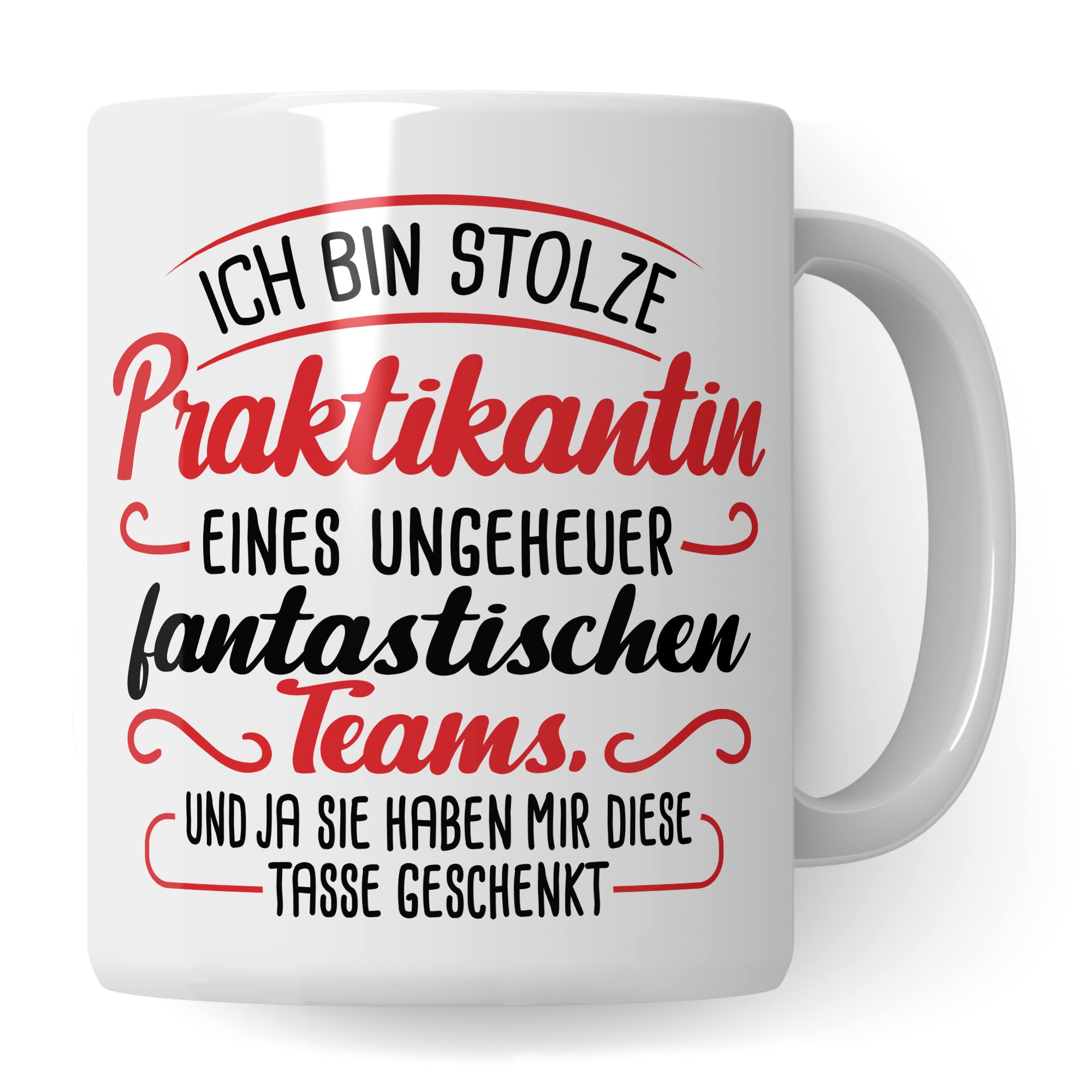 Tasse Praktikantin, Stolze Praktikantin eines ungeheheuren fantastischen Team Geschenkidee Begrüßung Abschied Geschenk begonnenes/abgeschlossenes Praktikum Lehrling Azubine Kaffee-Becher