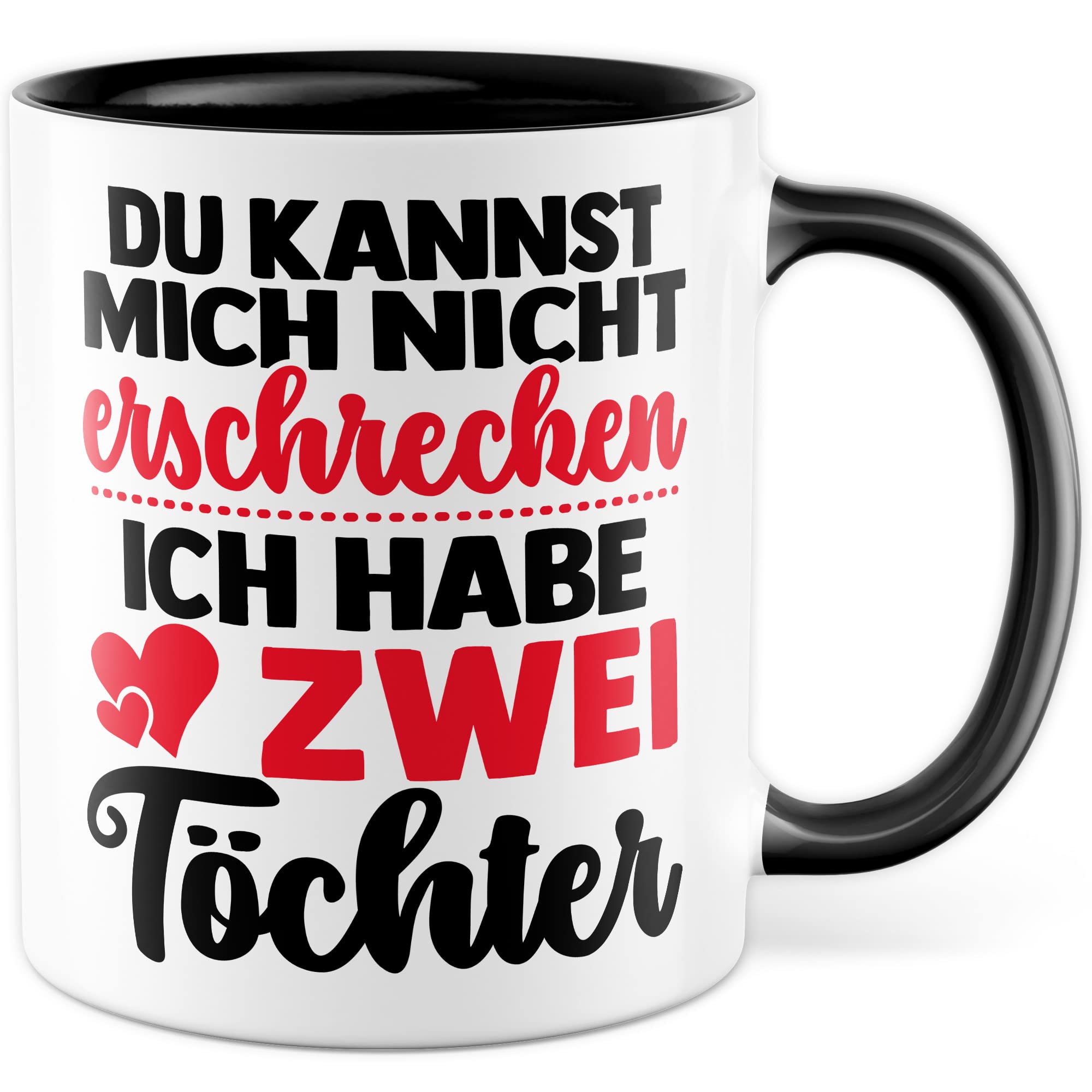 Tasse Eltern Geschenk, Du kannst mich nicht erschrecken ich habe drei Töchter Geschenkidee Mama Papa Kaffee-Becher Kaffeetasse Tasse mit Spruch lustig Teetasse