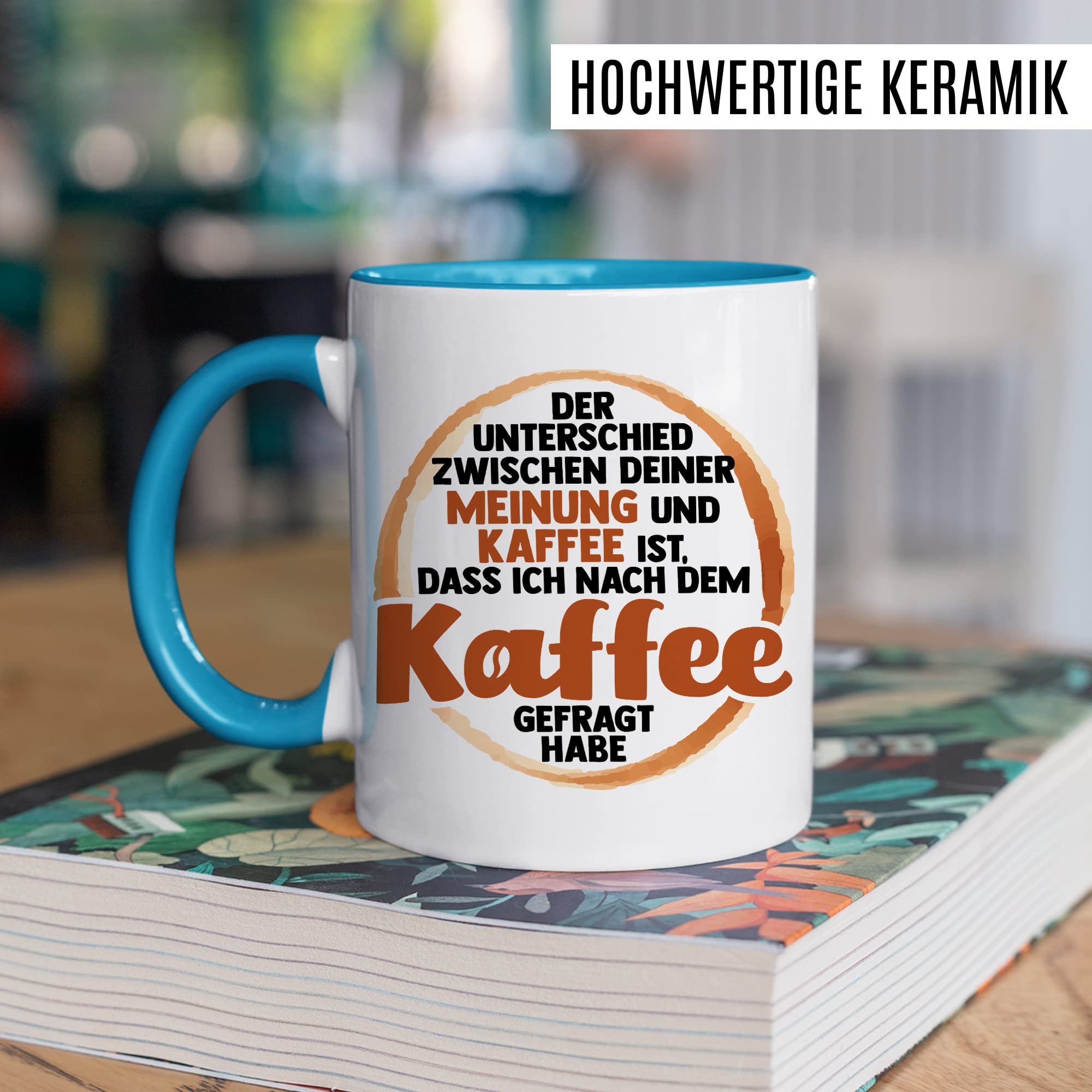 Tasse lustig Kaffeetasse mit Spruch Unterschied zwischen Kaffee und deiner Meinung Kaffee-Becher lustig Witz Teetasse Geschenk Humor Geschenkidee Sarkasmus Büro Zuhause