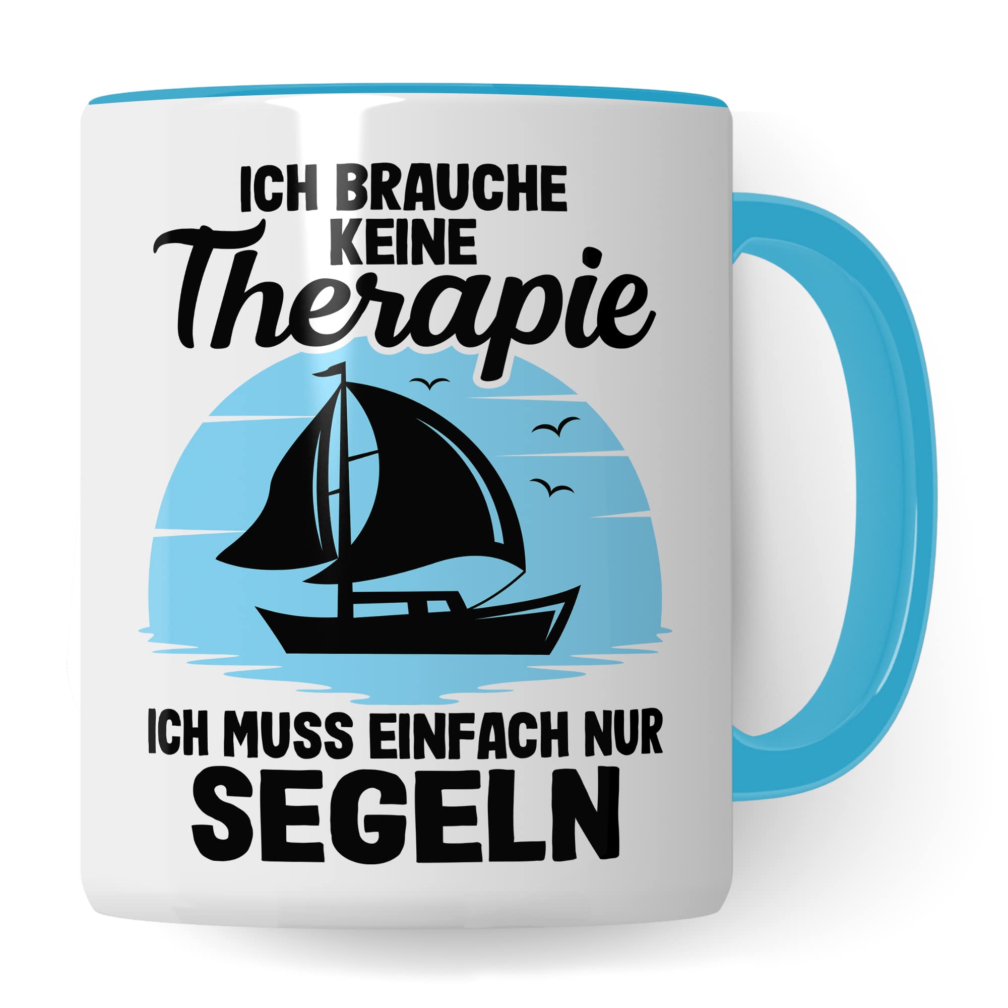Tasse segeln, Ich brauche keine Therapie ich muss einfach nur segeln Geschenk Kaffeetasse Kaffee-Becher Tasse mit Spruch lustig Kapitän Bootliebhaber Teetasse Bootbesitzer Segler