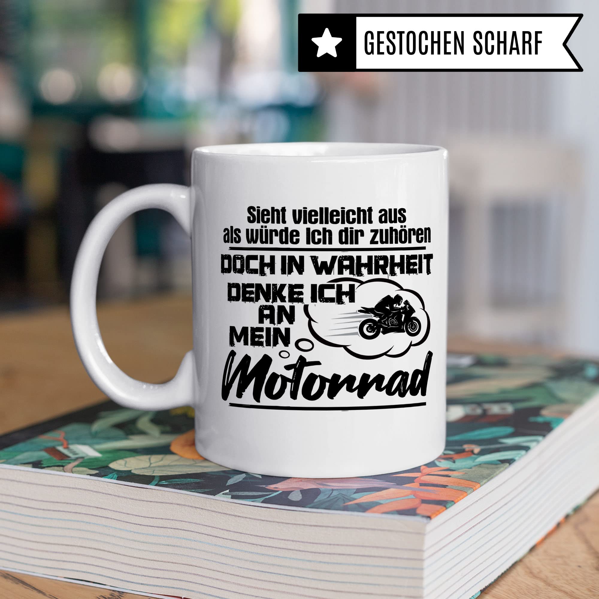 Motorrad Tasse, Sieht vielleicht aus als würde Ich dir zuhören doch in Wahrheit denke Ich an mein Motorrad, Biker Geschenk Spruch lustig Motiv Geschenkidee Motorradfahrer Kaffeetasse