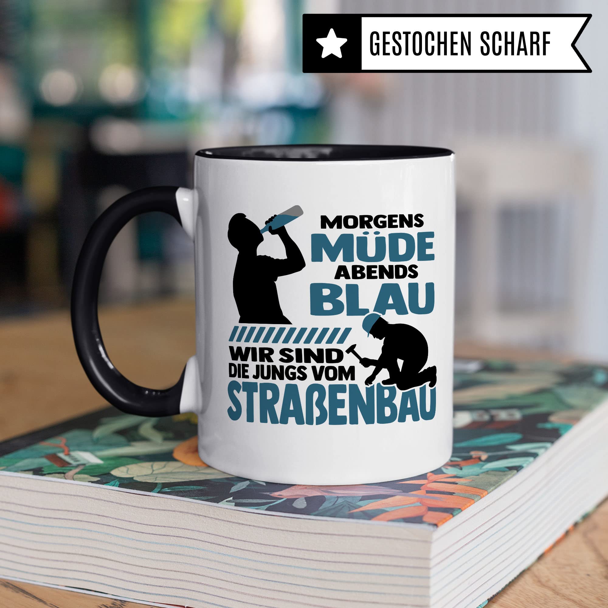 Tasse Straßenbau Straßen-Bauarbeiter Geschenk, Morgens müde abends blau wird sind die Jungs vom Straßenbau, Geschenk-Idee Beruf Bauarbeiter lustiger Spruch Kollegen, Kaffee-Becher