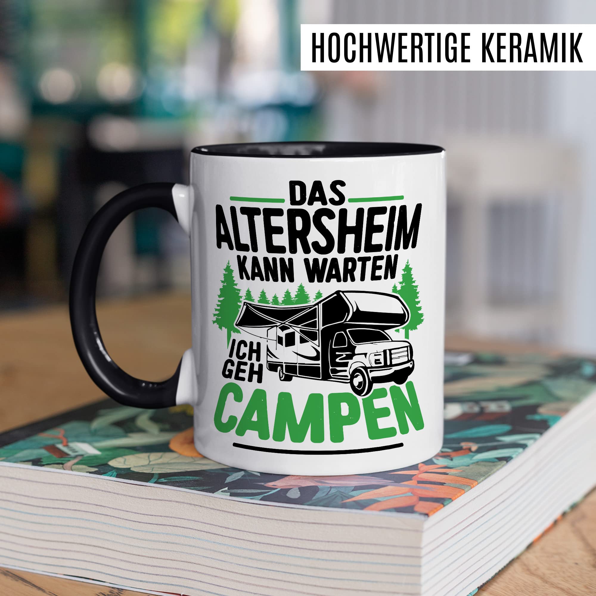 Tasse Campen Geschenk, Das Alterheim kann warten Ich geh campen Geschenk Geschenkidee Kaffeetasse mit liebevollem Spruch Kaffee-Becher Natur Rentner Rentnerin Rente