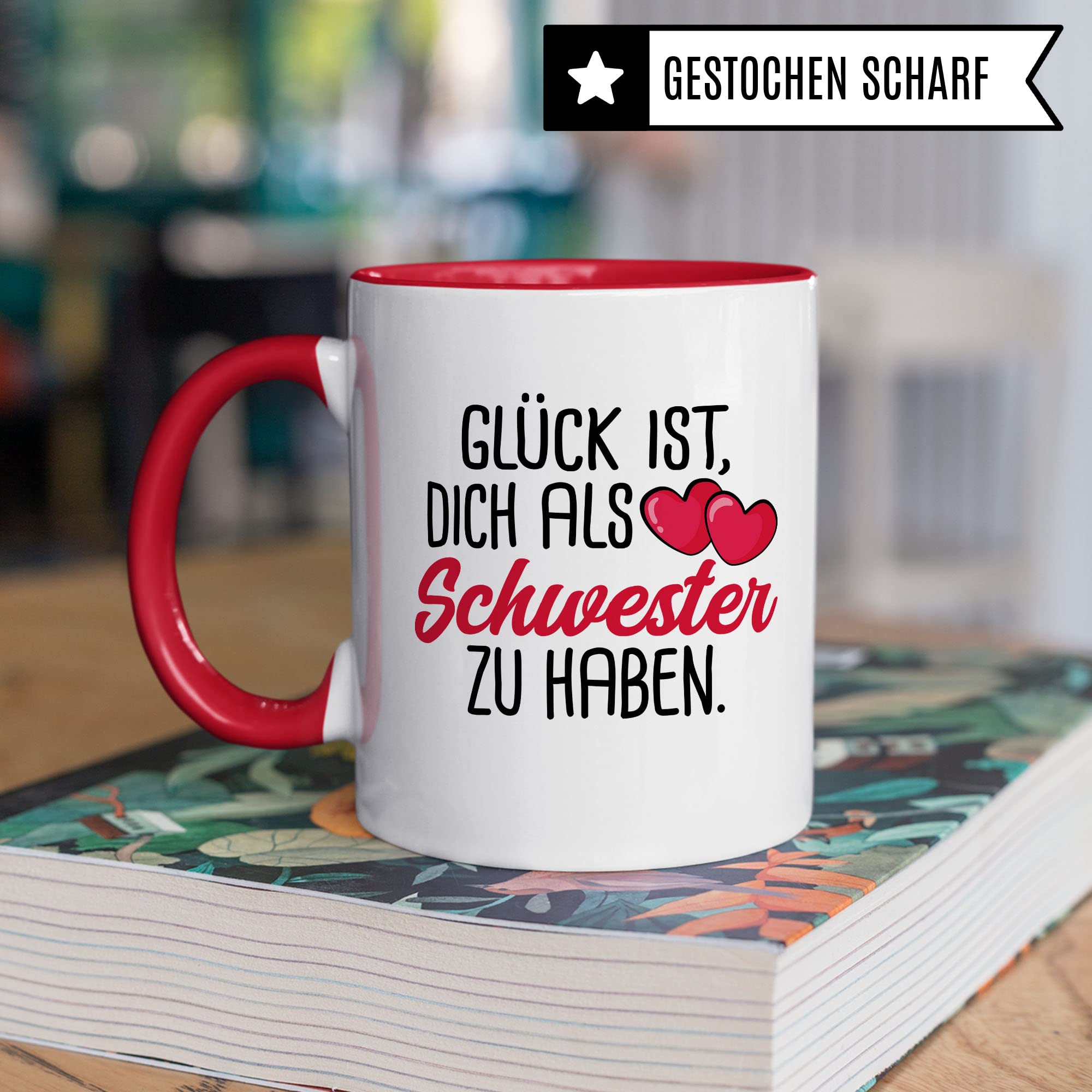 Schwester Tasse, Glück ist, dich als Schwester zu haben Spruch, Geschenk Schwester schöne Kaffee-Tasse Geschenkidee Geschwister-liebe