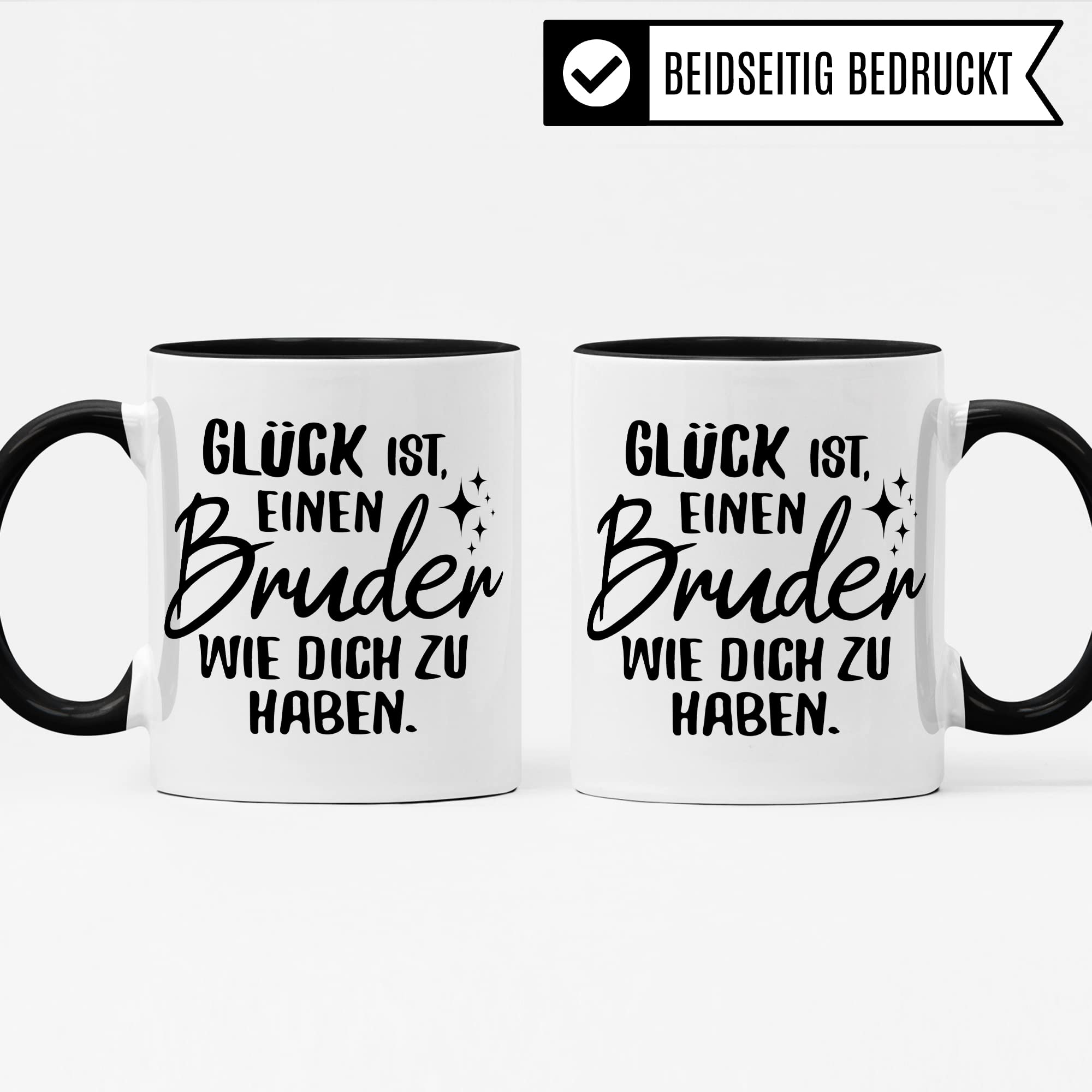 Bruder Tasse Geschwister Kaffeetasse Brüder Geschenk Bruderherz Kaffee-Becher Schwester Geschenkidee Glück ist einen Bruder wie dich zu haben Motiv Geschwisterliebe