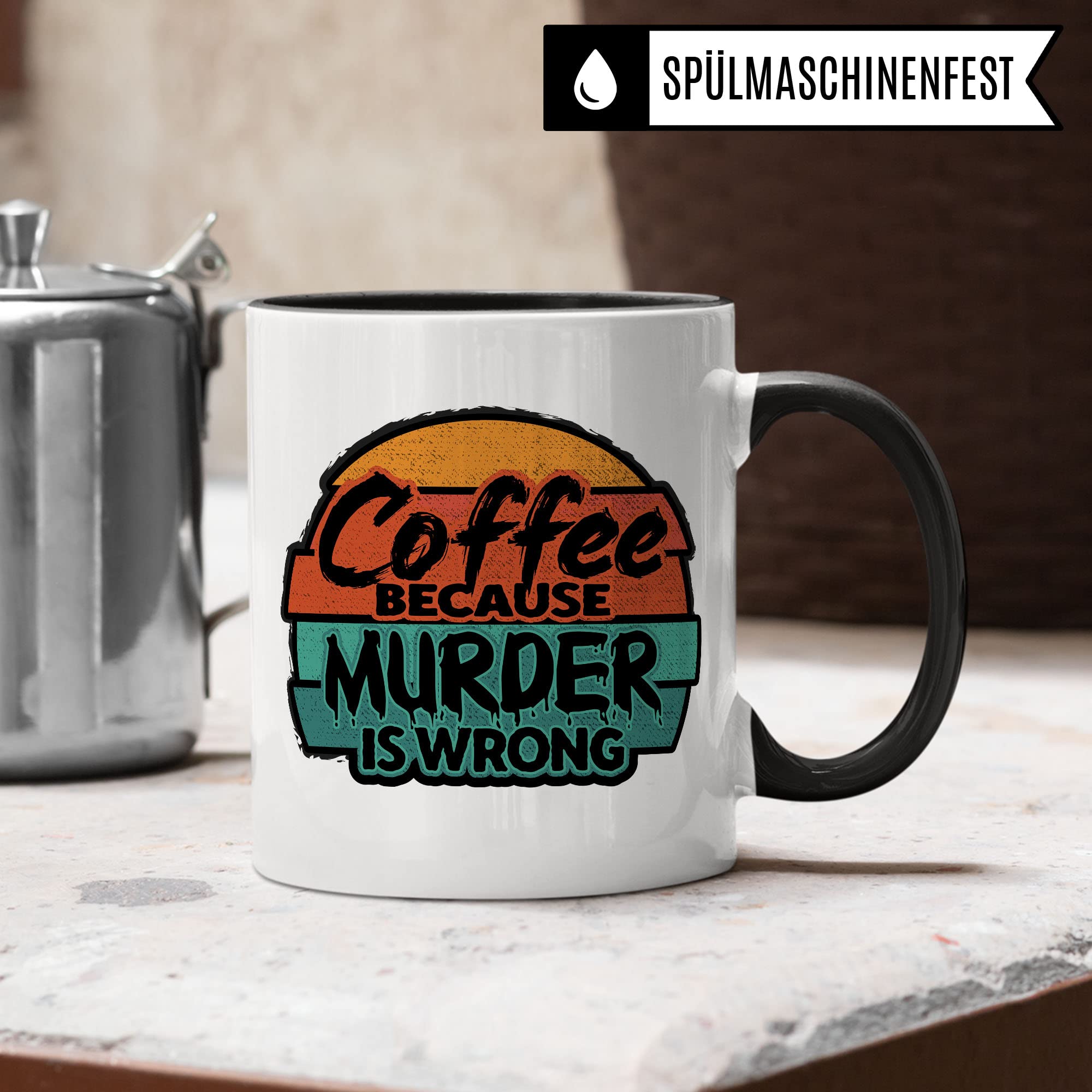 Tasse lustiger Spruch Sarkasmus, Coffee because murder is wrong, Geschenkidee Ironie böse Kaffeetasse Mord Geschenk Büro Arbeit Kaffee-Becher