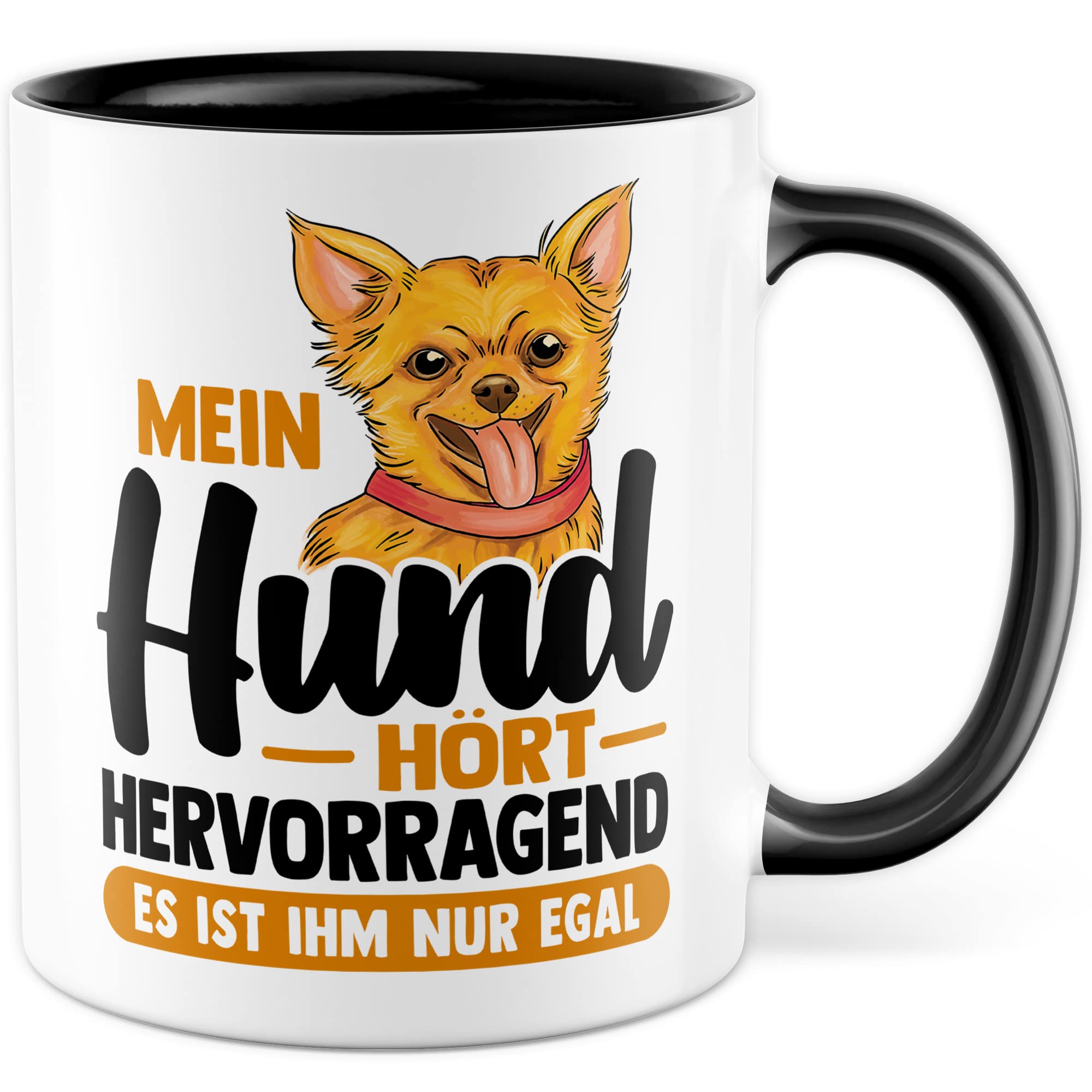 Tasse Hund Geschenk, Mein Hund hört hervorragend es ist ihm nur egal Geschenkidee Hundehalter Kaffee-Becher Kaffeetasse mit Spruch lustig Hundebesitzer Teetasse Herrchen