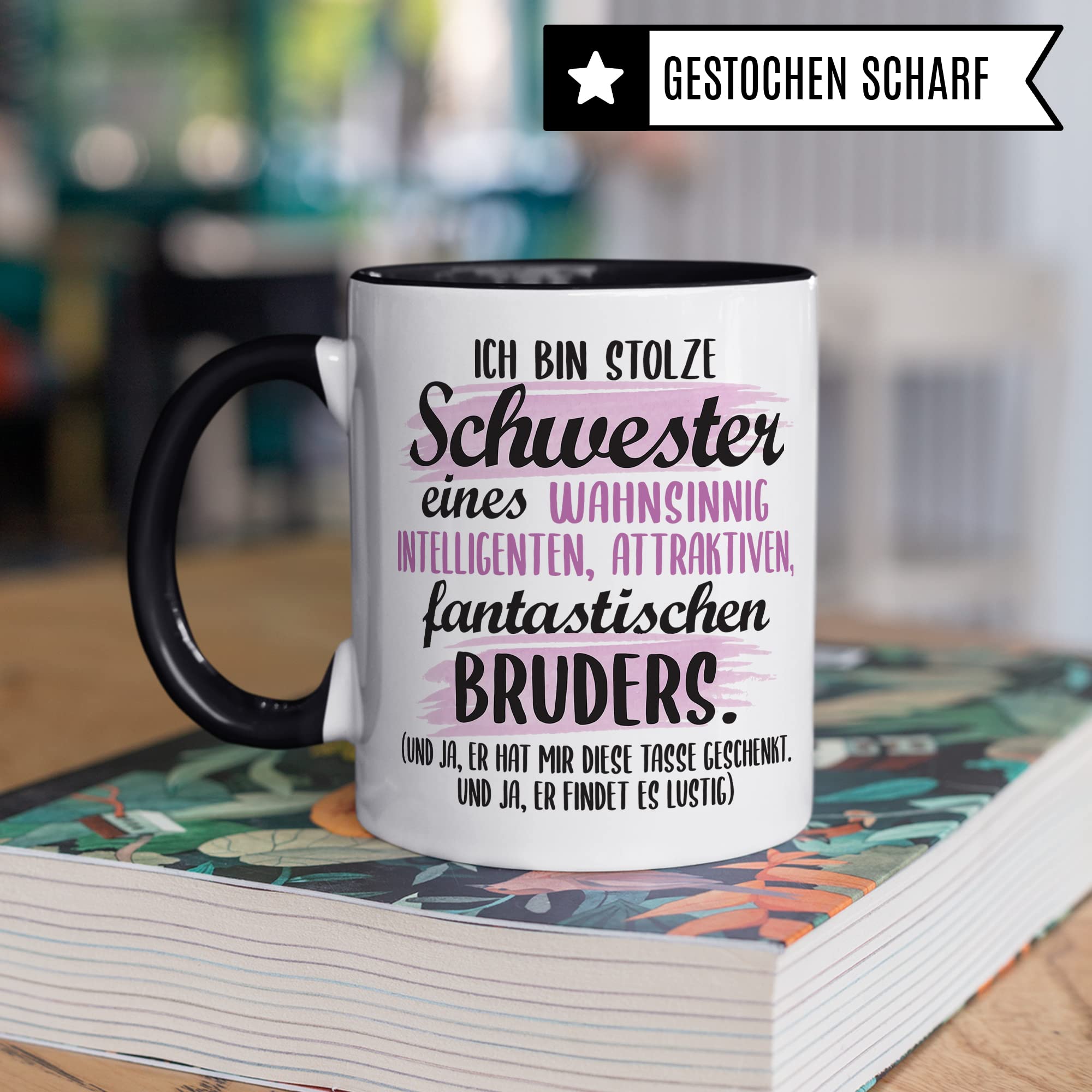 Tasse Schwester lustiger Spruch Geschenk Schwester witziger Spruch schönes Motiv Geschenkidee Bruder GEschwisterliebe Kaffeetasee mit Motiv