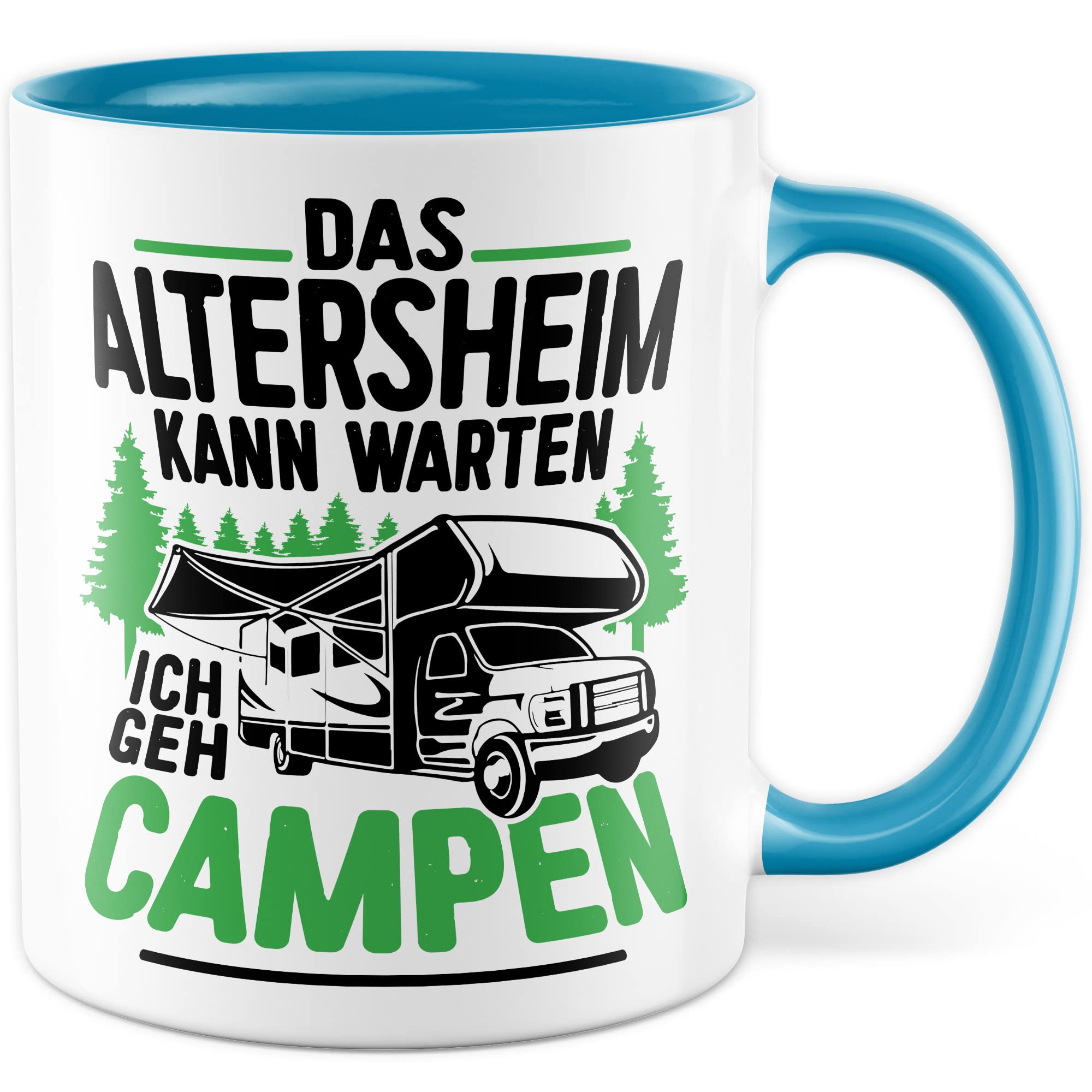 Tasse Campen Geschenk, Das Alterheim kann warten Ich geh campen Geschenk Geschenkidee Kaffeetasse mit liebevollem Spruch Kaffee-Becher Natur Rentner Rentnerin Rente