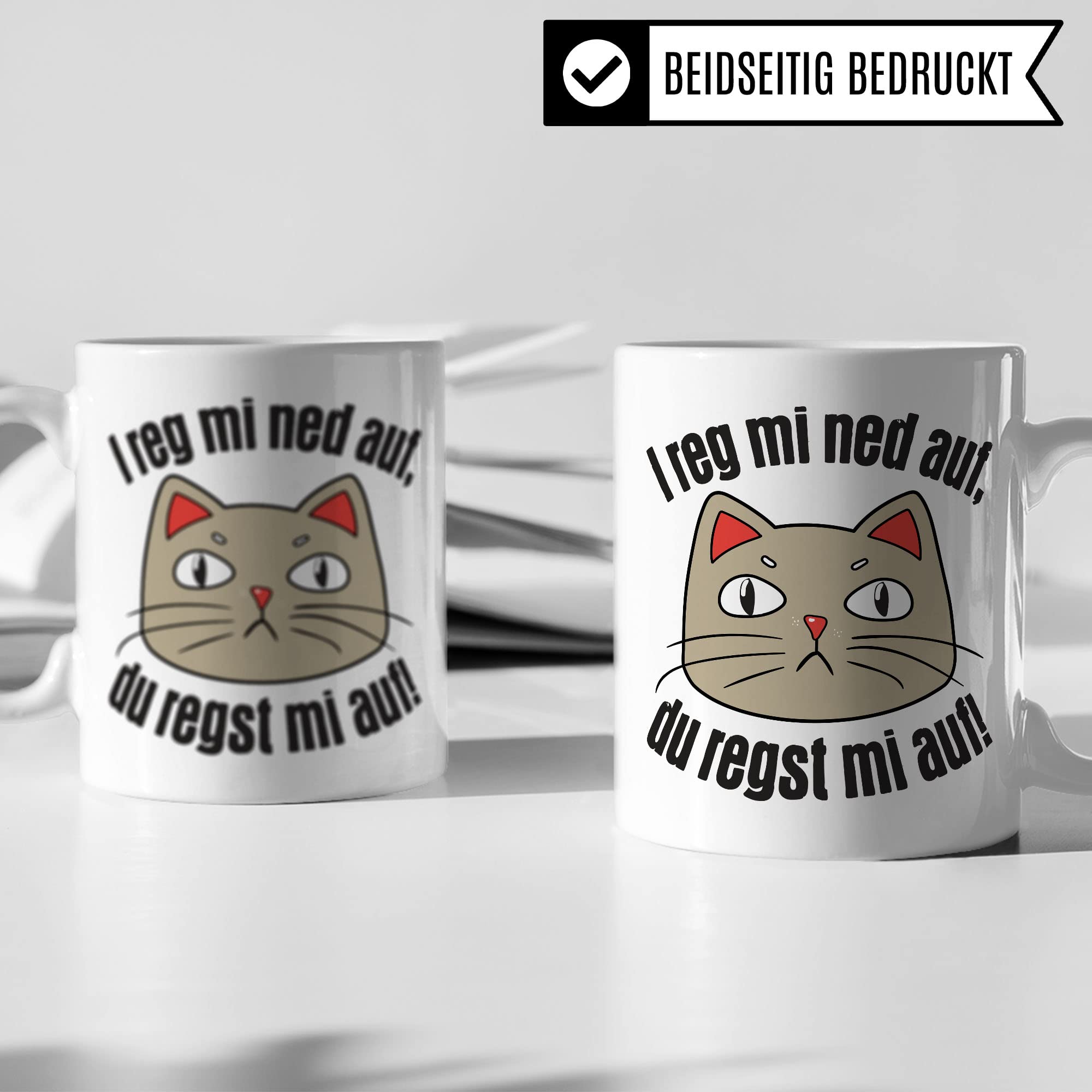 Tasse bayerisch, bayrischer Spruch, Katzen-Motiv Katze Arbeit Geschenk, Kaffee-Becher I reg mi ned auf, du regst mi auf!