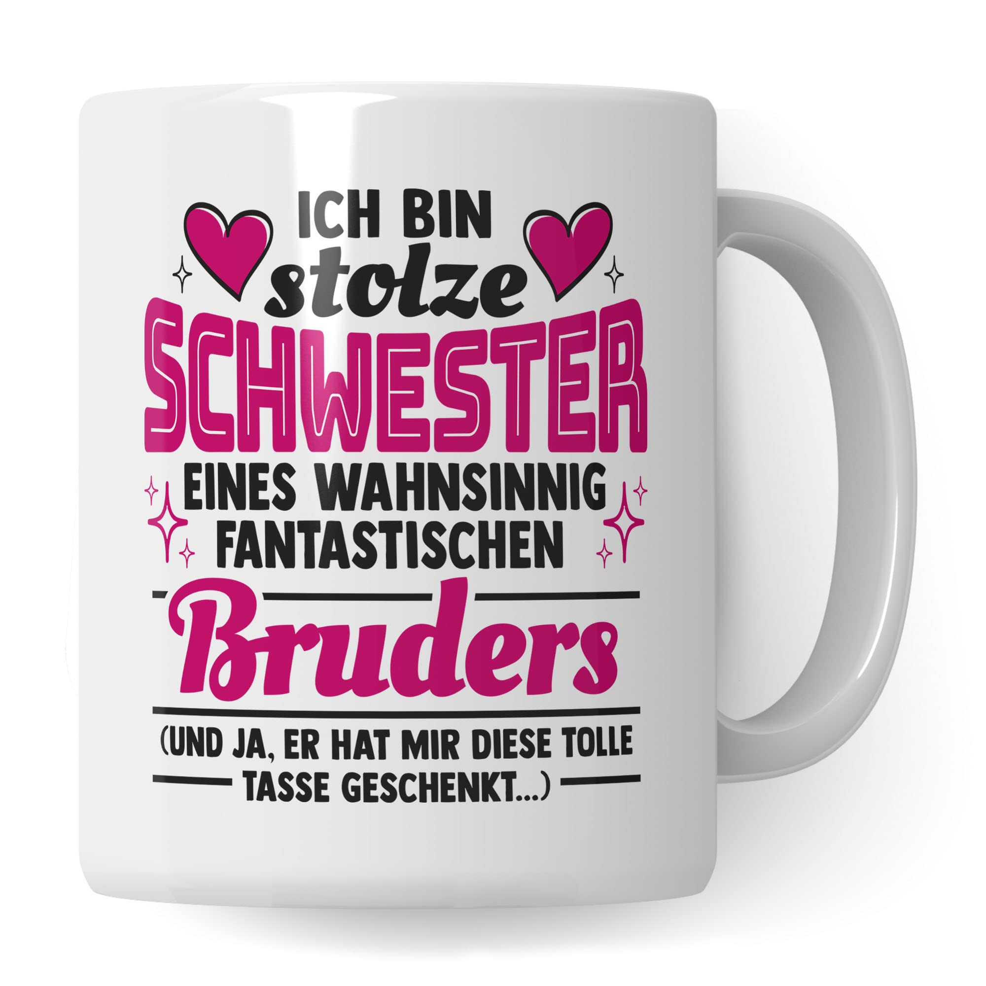 Tasse Schwester Geschenk, Ich bin stolze Schwester eines wahnsinnig fantastischen Bruders Geschenkidee Kaffee-Becher Kaffeetasse Teetasse Tasse mit Spruch lustig Geschwisterkind