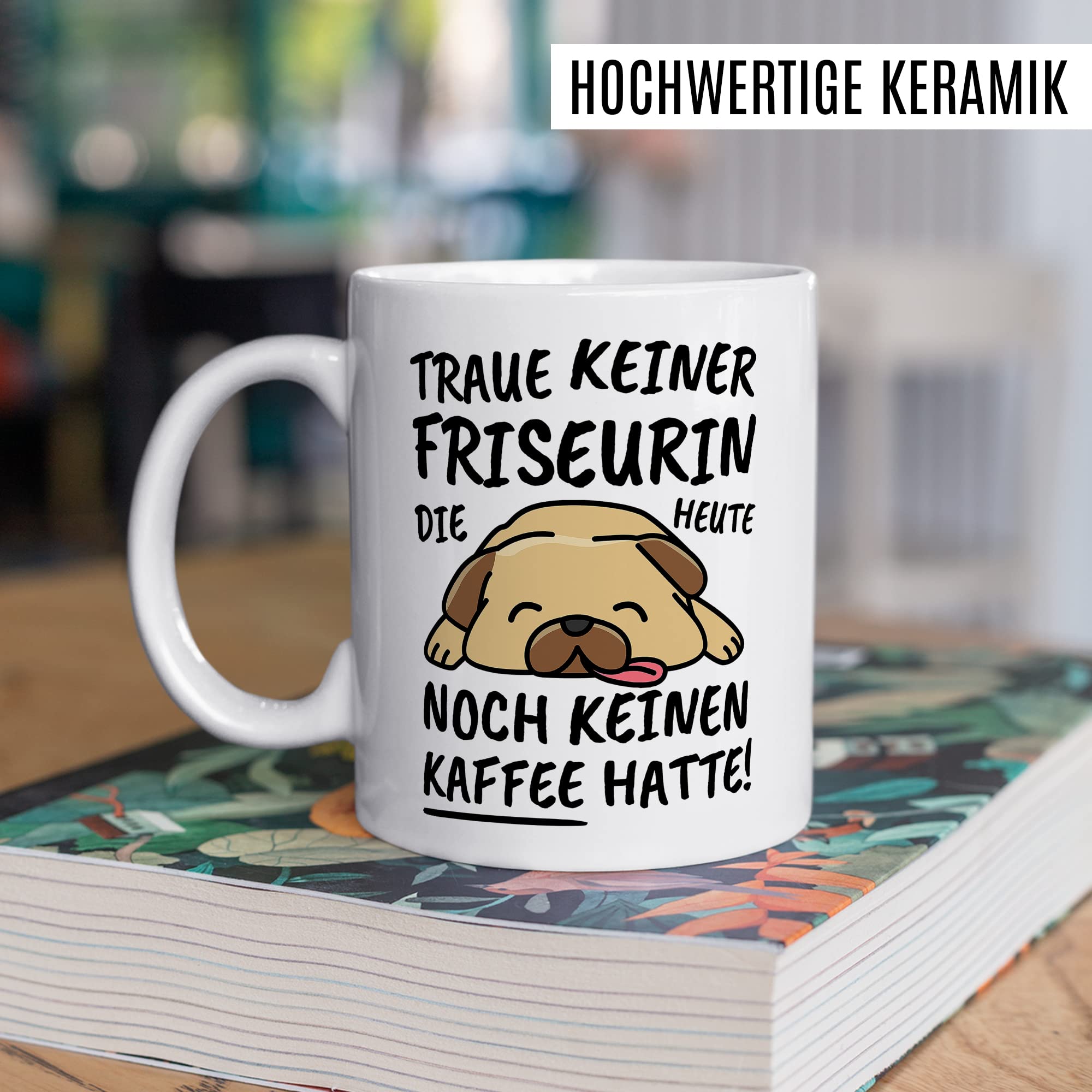 Tasse Friseurin lustig Friseurin Geschenk Beruf Spruch Kaffeebecher Friseurinnen Geschenkidee Coiffeurin Haarschneiderin Hair-Stylistin Friseuse Frisöse Kaffee-Tasse Teetasse Becher