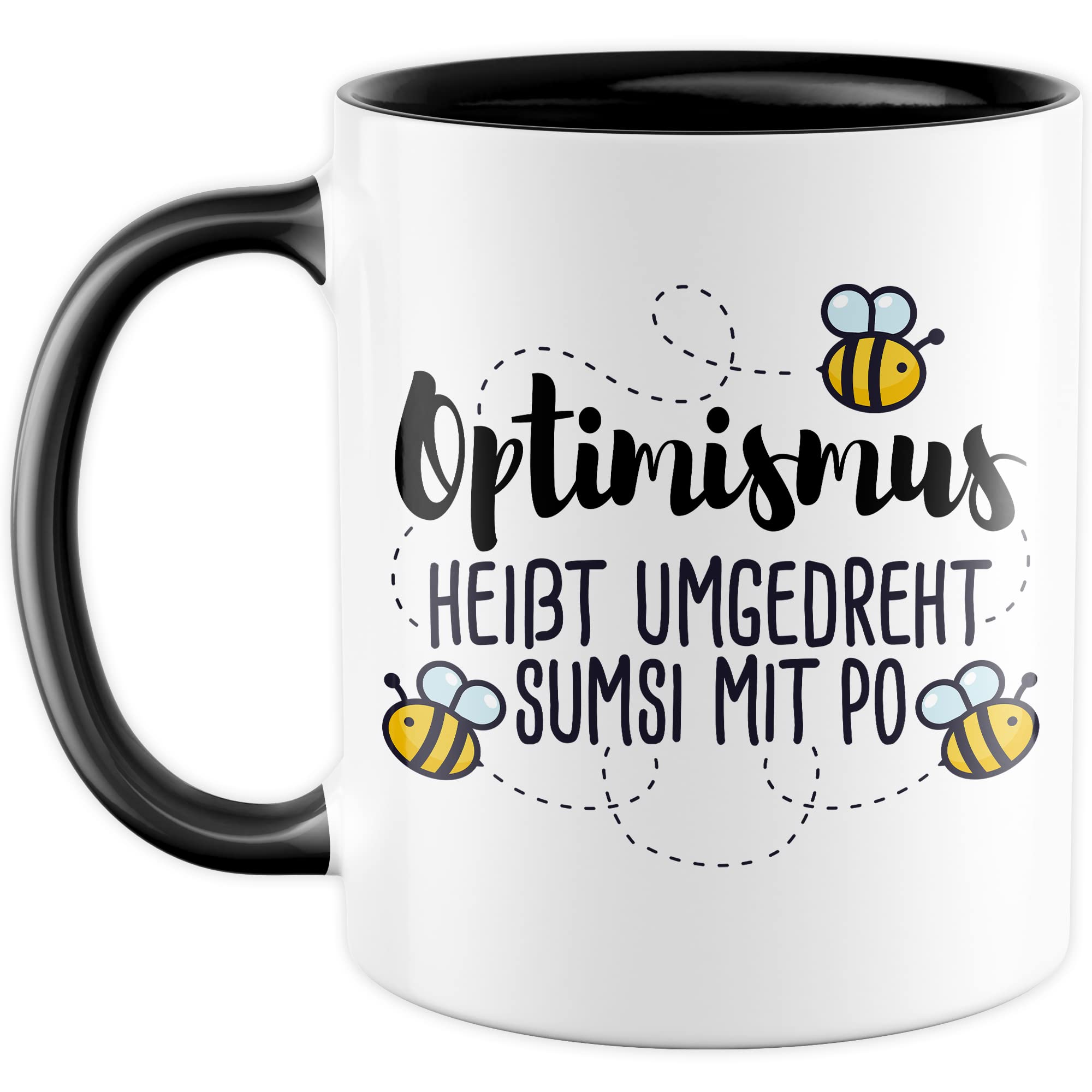 Lustige Tasse mit Spruch Wortwitz Kaffeetasse Optimismus rückwärts Kaffee-Becher Humor Geschenkidee lustig Geschenk Sarkasmus Sumsi im Po Biene süß Wortspiel witzig