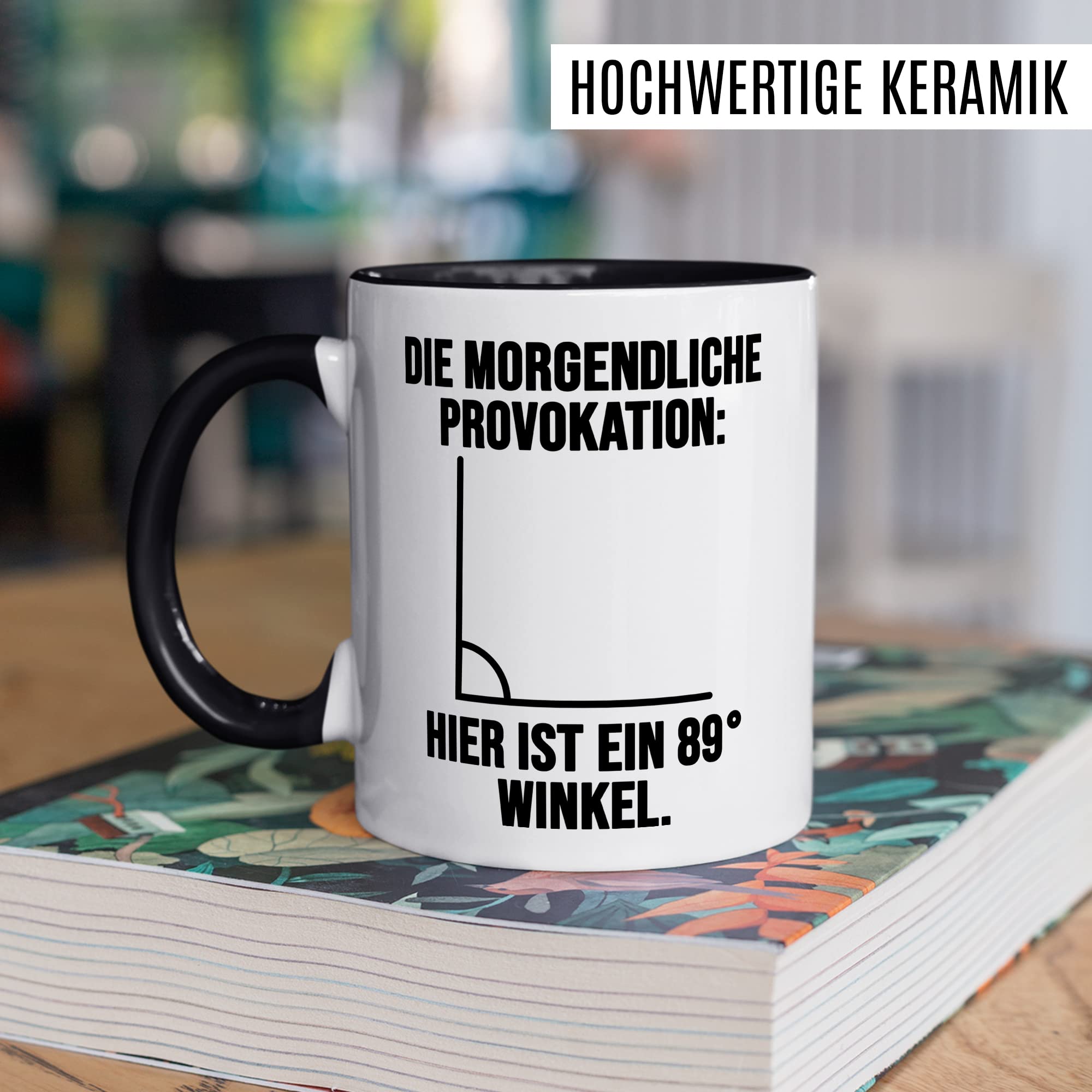 Tasse Mathematiker Geschenk, Die morgendliche Provokation: Hier ist ein 89 Grad Winkel Geschenkidee Kaffeetasse mit Spruch lustig Kaffee-Becher Mathematik Teetasse Flachwitz Ingenieur