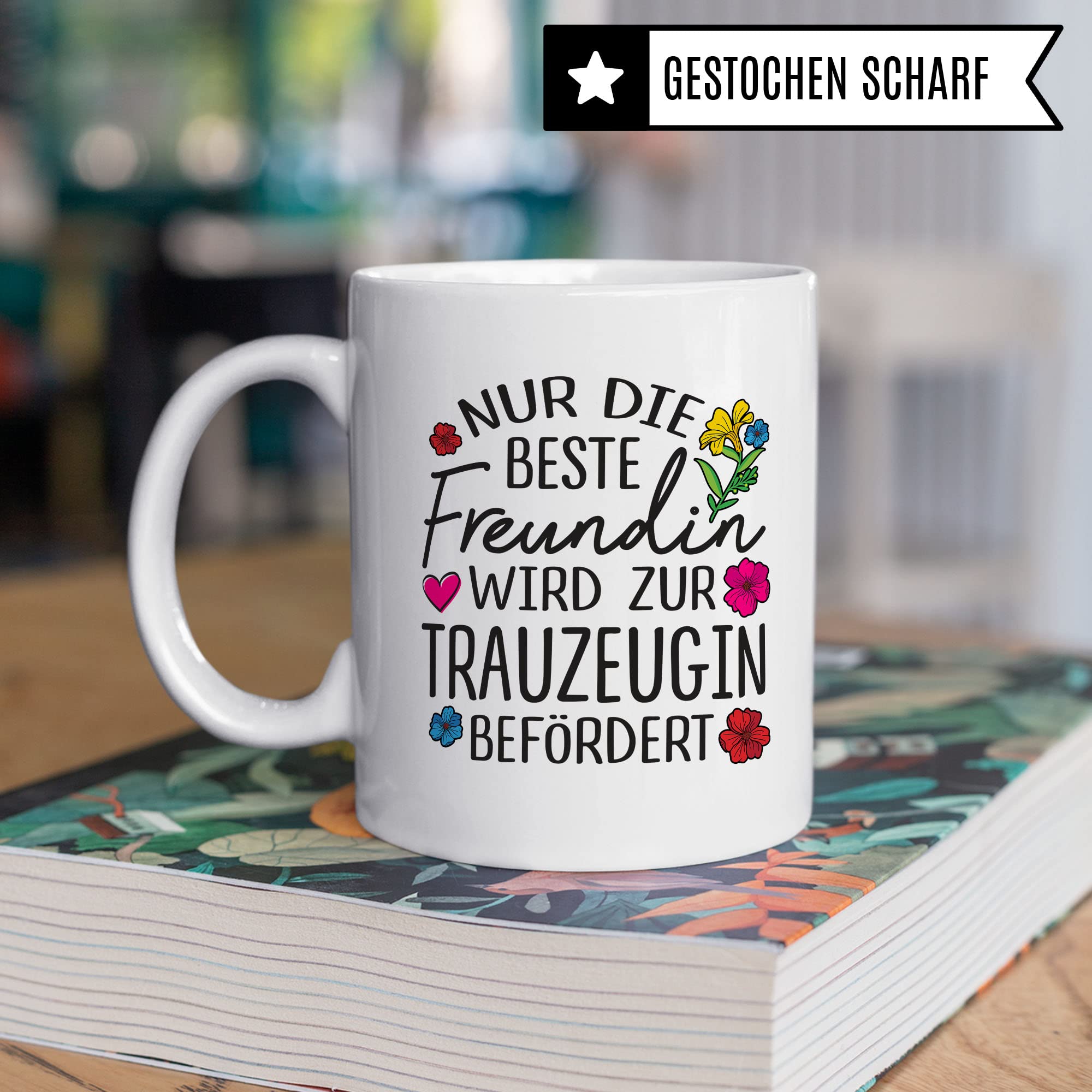 Trauzeugin fragen Tasse Nur die beste Freundin wird zur Trauzeugin befördert Spruch Geschenk Trauzeugin süßes Motiv schöne Geschenkidee Kaffeetasse Teebecher Hochzeit
