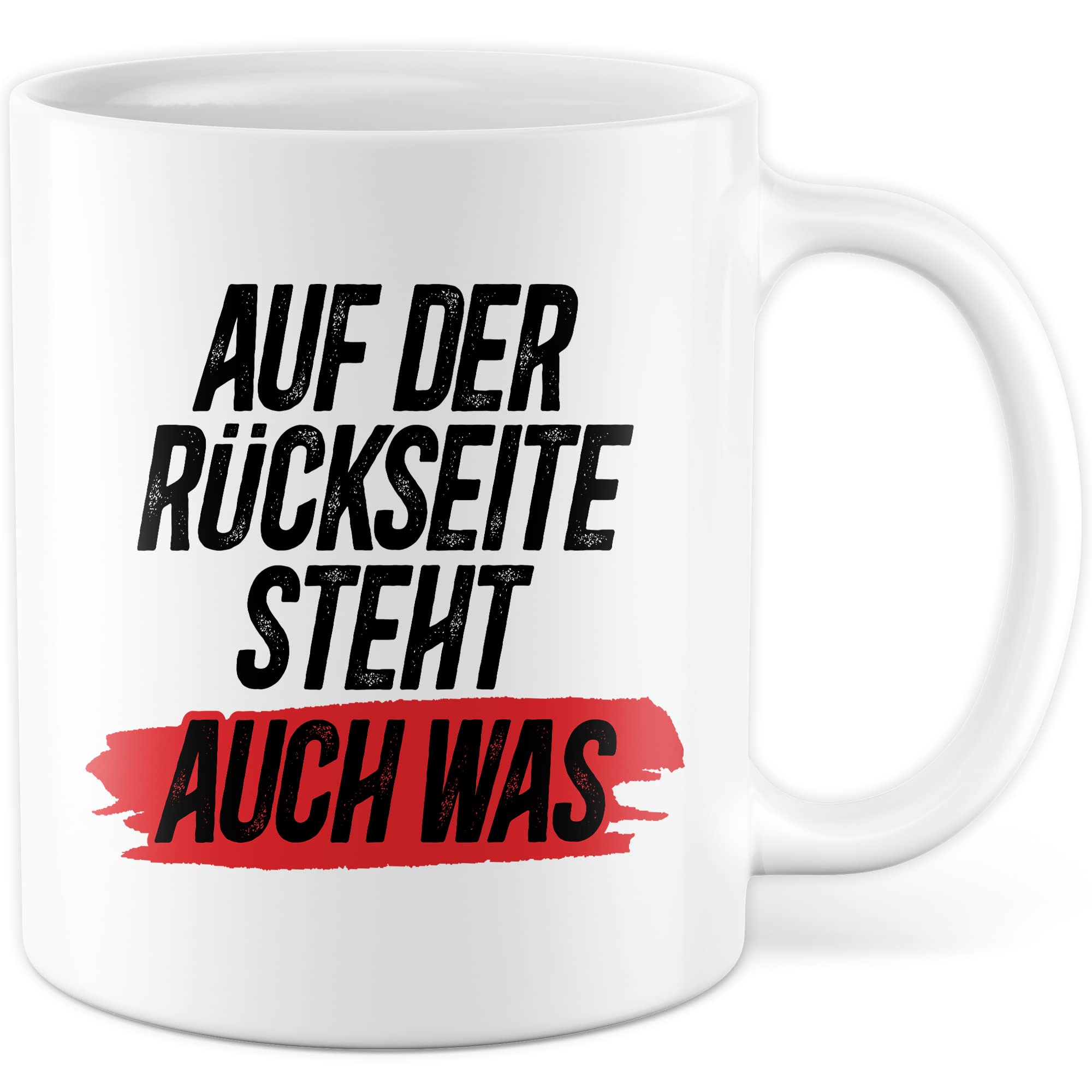 Tasse Spruch lustig, Auf der Rückseite steht auch was Tasse mit Spruch lustig Geschenk Geschnekidee Kaffee-Becher Kaffeetasse Humor Flachwitz Schenkelklopfer witzig