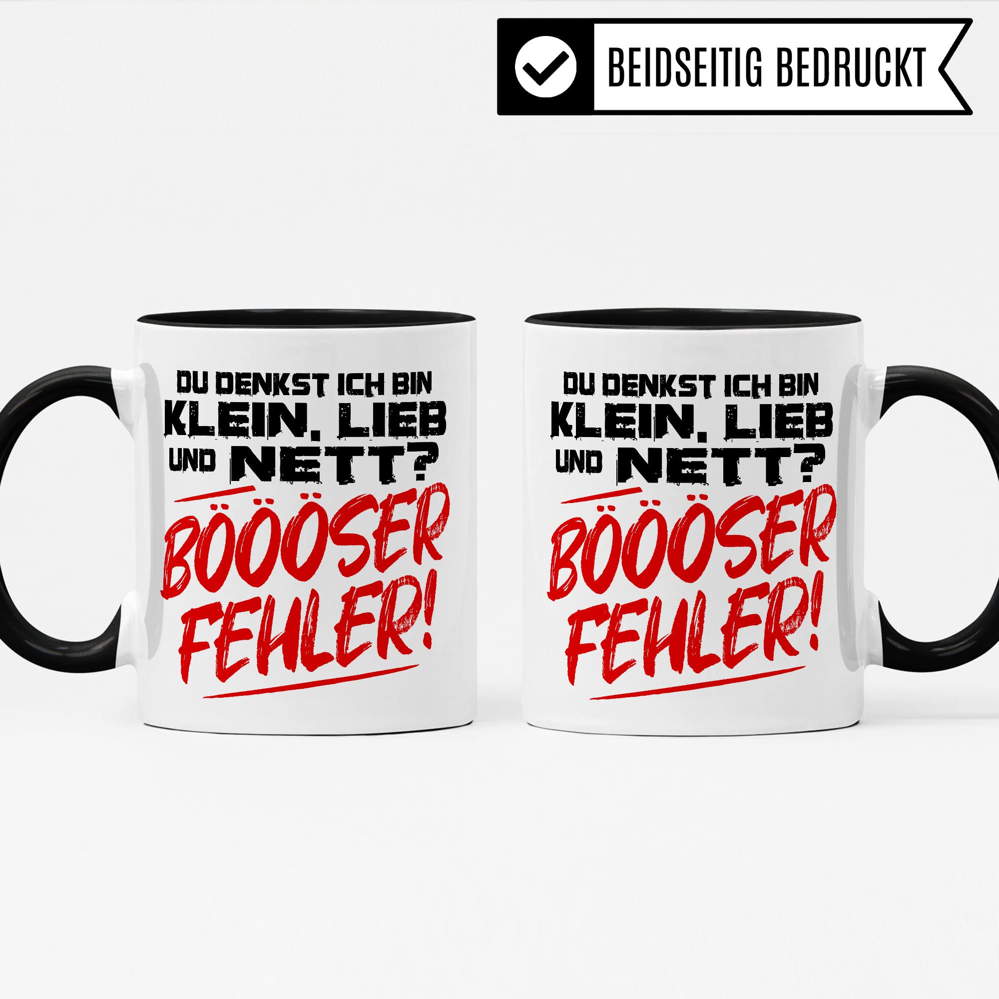 Tasse mit Spruch lustig Du denkst Ich bin klein, lieb und nett? BÖÖÖSER FEHLER! kleine Frau lustiger Spruch Geschenk Kollegin Freundin Frau Kaffee-Becher