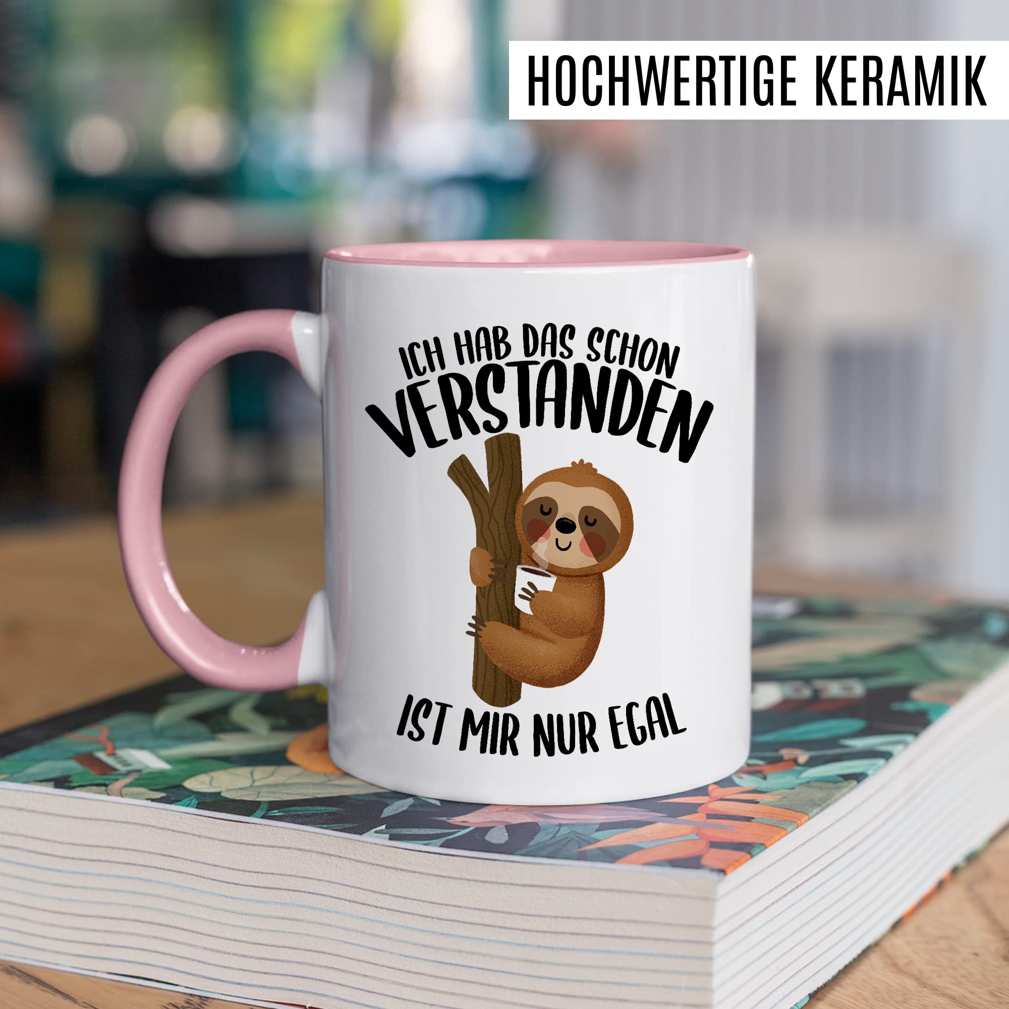 Tasse lustig Faultier Geschenk, Ich hab das schon vertanden - ist mir nur egal Geschenkidee Kaffeetasse mit Spruch lustig Kaffee-Becher Humor Faulpelz Witztasse