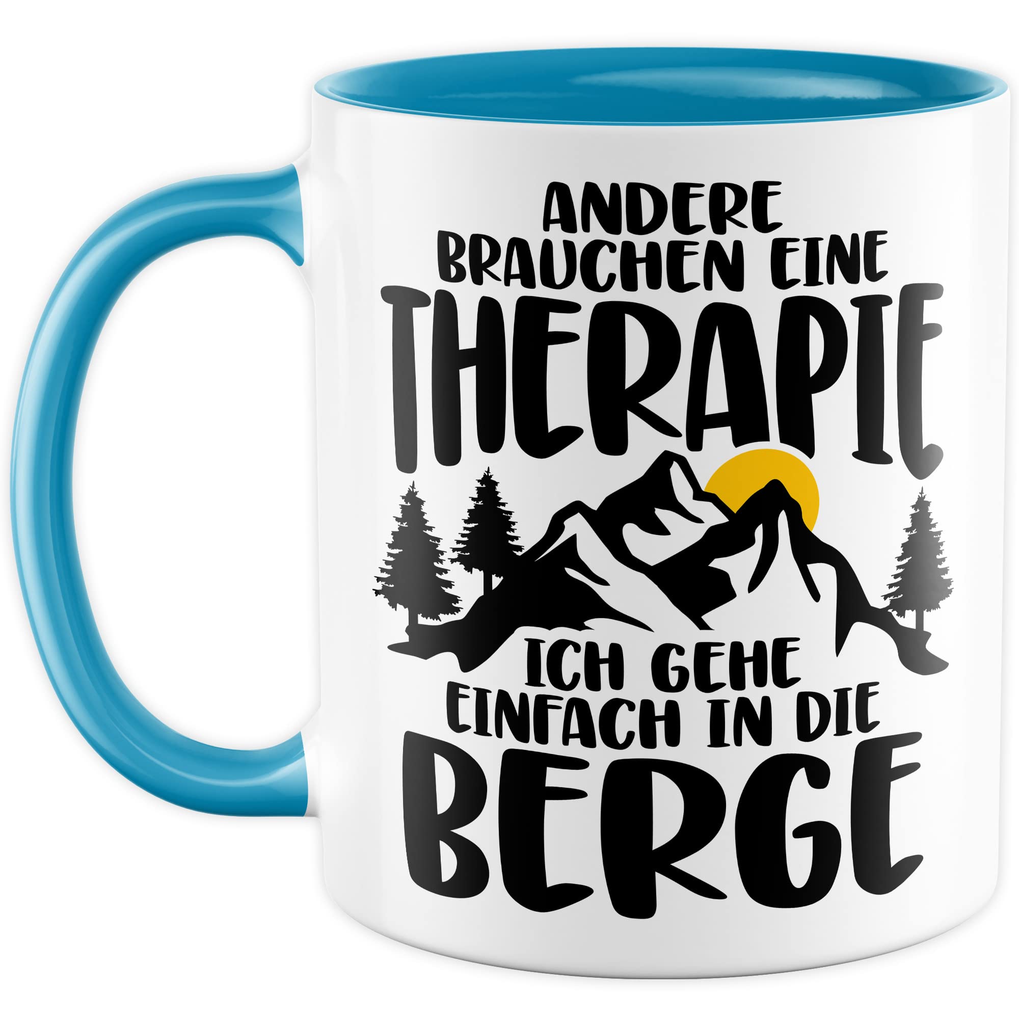 Tasse Berge Geschenk Andere brauchen eine Therapie Ich geh einfach in die Berge Geschenkidee für alle Bergsteiger Kaffeetasse mit Spruch lustig Kaffee-Becher Witztasse Teetasse Alpen