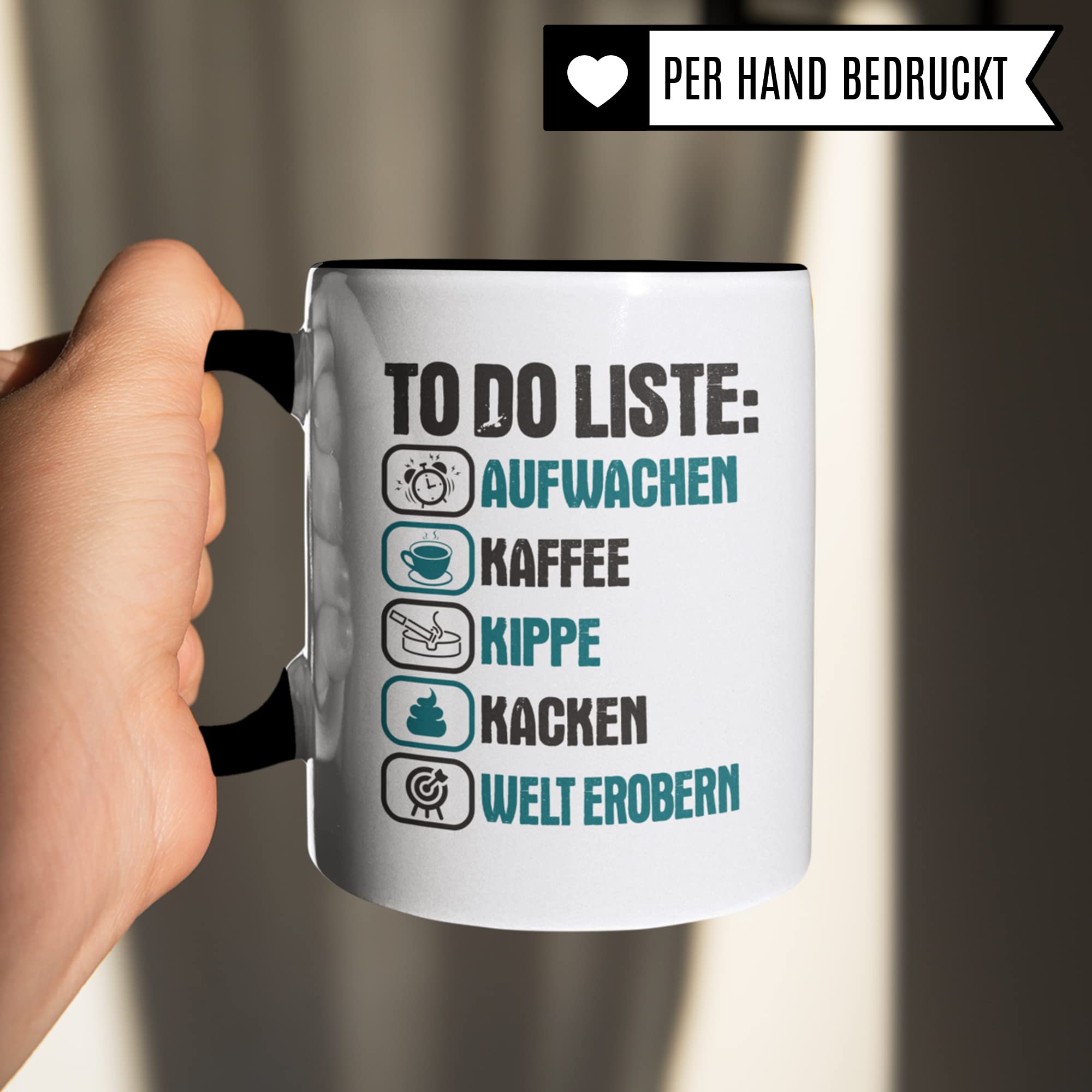 Tasse mit Spruch lustig: Aufwachen Kaffee Kippe Kacken Welt Erobern Kaffeetasse für Männer und Frauen - Zigaretten Rauchen Kaffeetrinker Morgen-Routine Witz für Raucher Raucherin Motiv