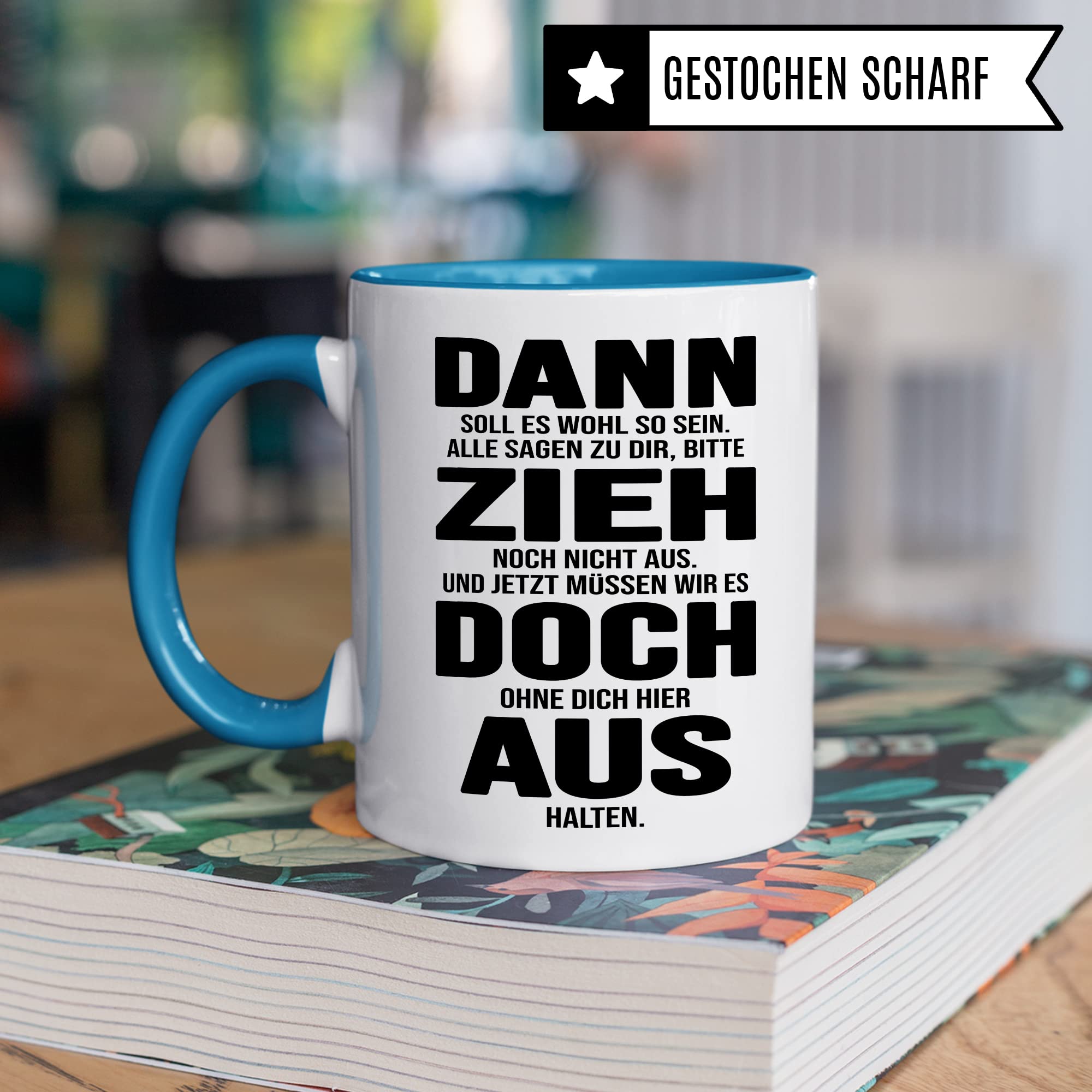 Tasse Umzug Zieh aus Spruch lustig Kaffee-Becher Geschenk Geschenkidee eigene Wohnung Kaffeetasse Geschirr Küche Wohnung Ausstattung Teetasse lustig zuhause Ausziehen